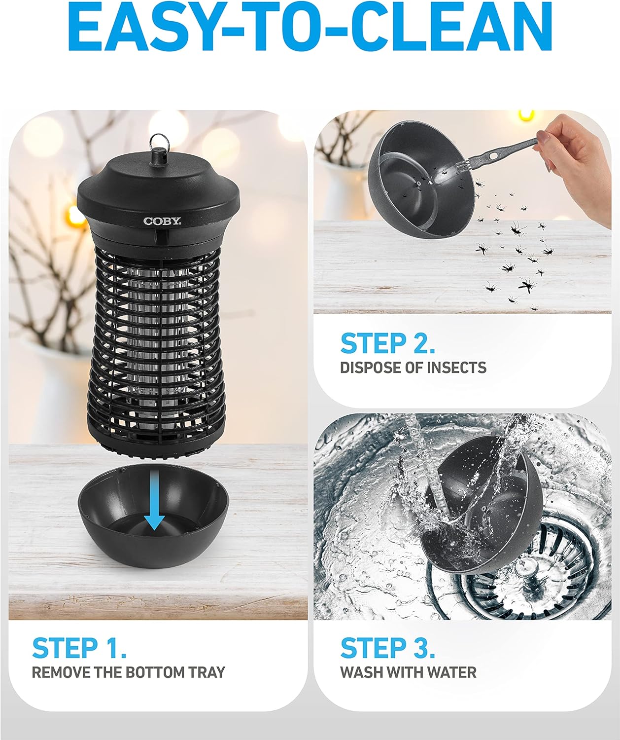 Three steps for cleaning the Coby Bug Zapper: 1. Remove the bottom tray, 2. Dispose of insects, 3. Wash with water.