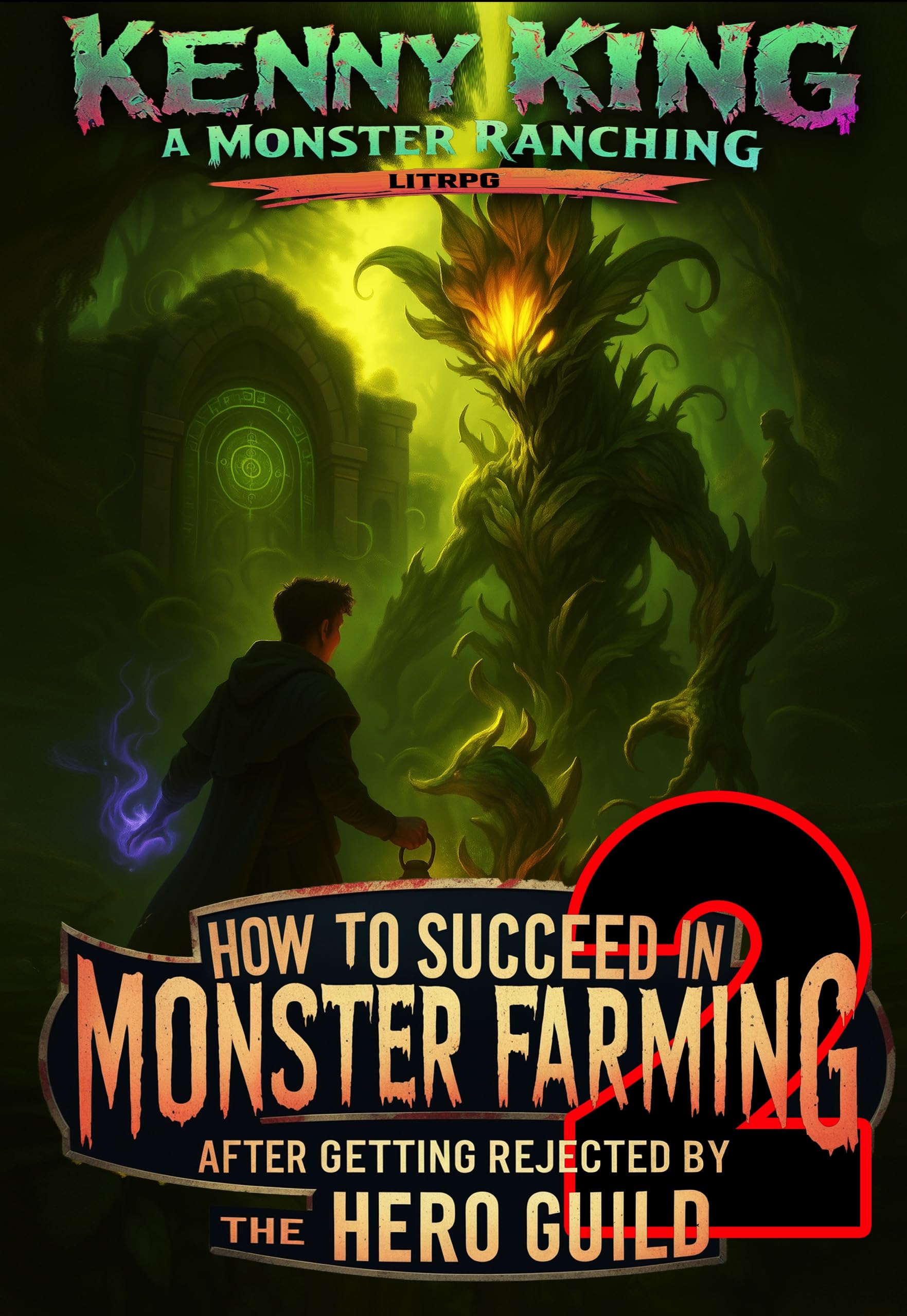 How to Succeed in Monster Farming After Getting Rejected by the Hero Guild Volume 2: A Monster Ranching LitRPG