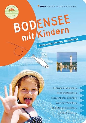 Bodensee mit Kindern: Sonnig. Kurzweilig. Nachhaltig. (Freizeiführer mit Kindern) (Freizeitführer mit Kindern)