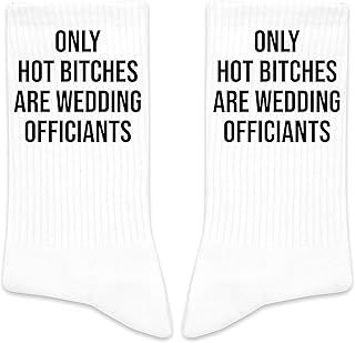 Only Hot B*ches Are Wedding Officiants Socks - Funny Gifts For Officiants