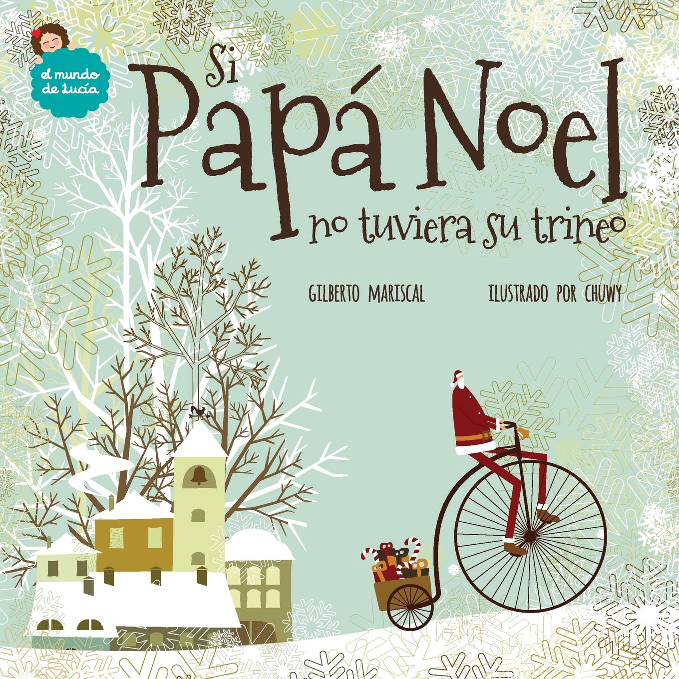 Si Papá Noel no tuviera su trineo (El mundo de Lucía) (Volume 7) (Spanish Edition)