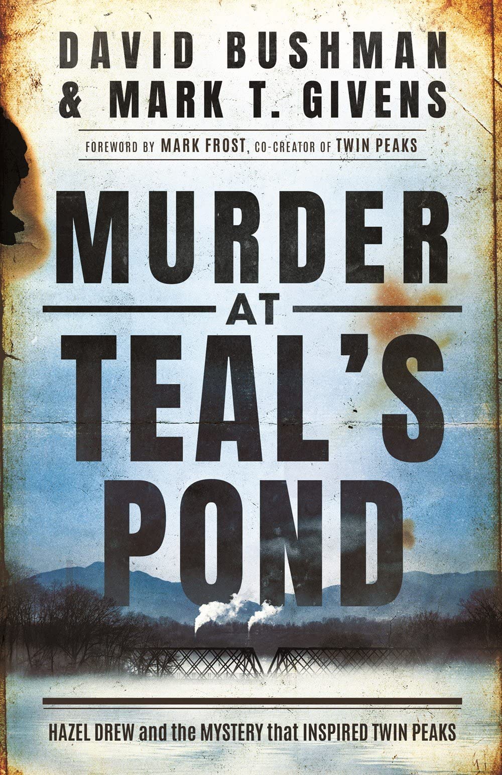 Murder at Teal's Pond: Hazel Drew and the Mystery That Inspired Twin Peaks