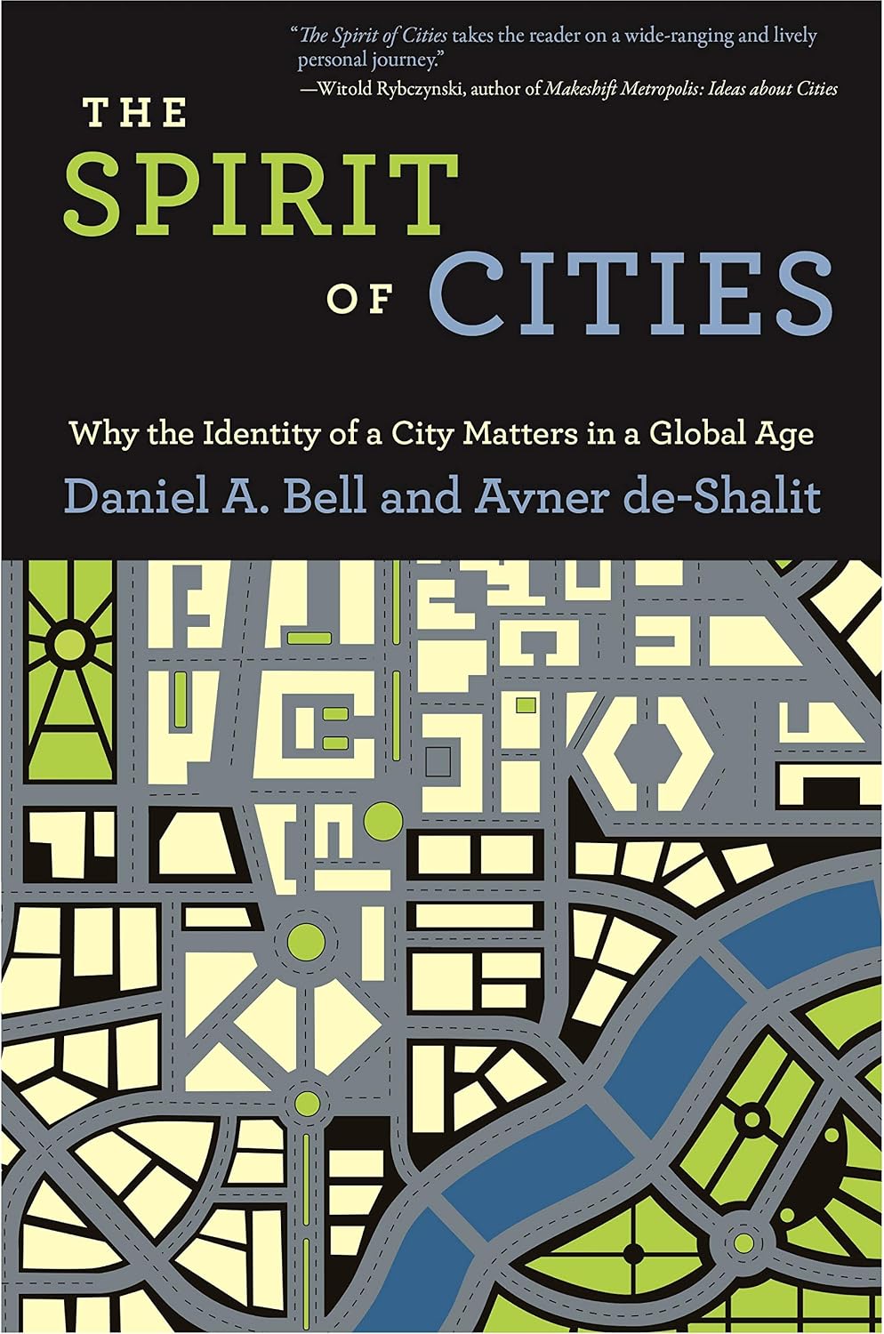 The Spirit of Cities: Why the Identity of a City Matters in a Global Age