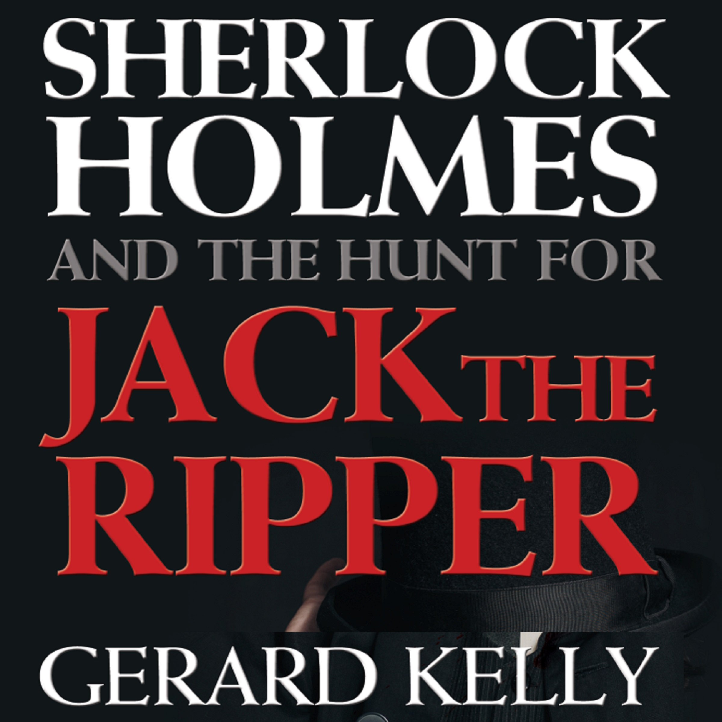 Sherlock Holmes and the Hunt for Jack the Ripper