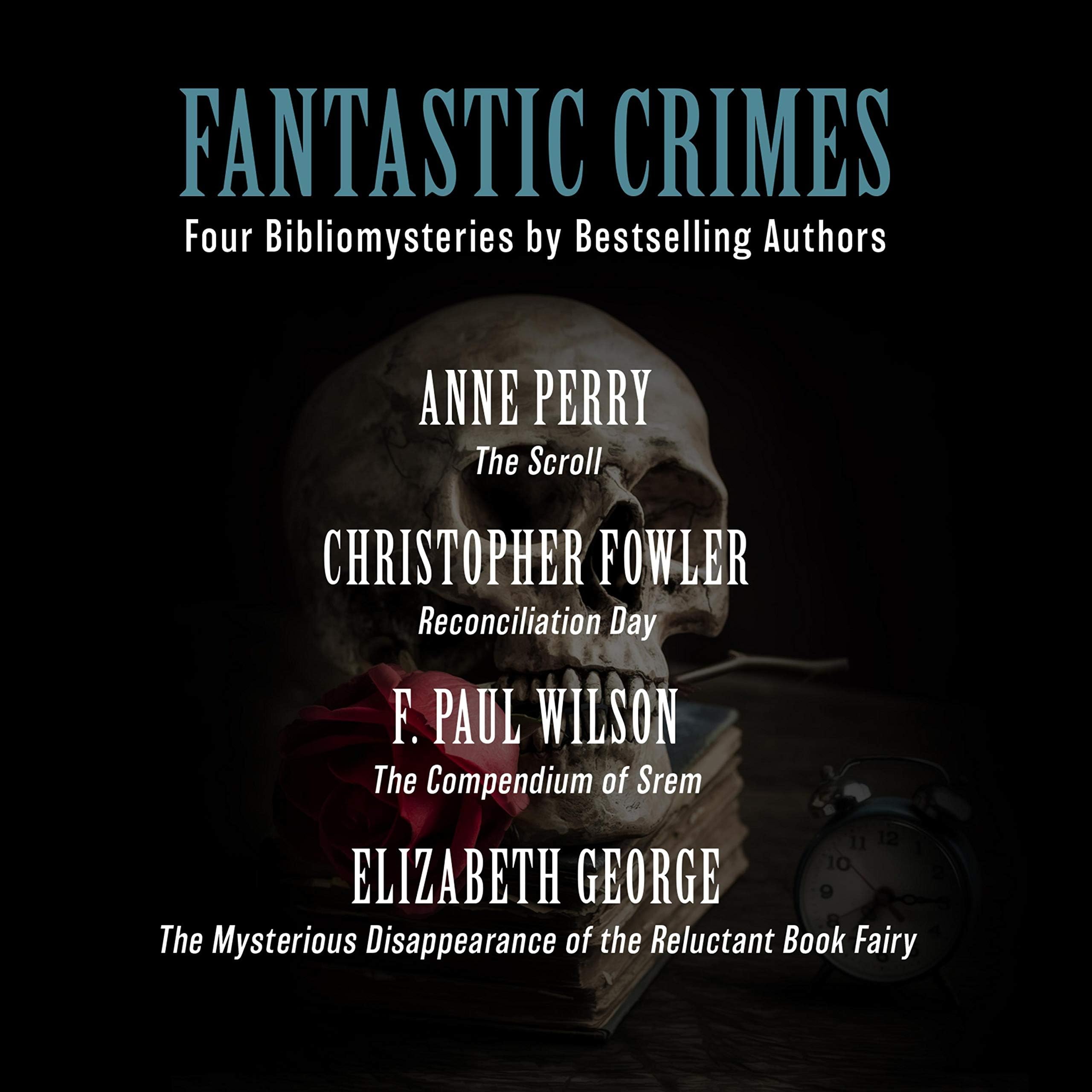 Fantastic Crimes: Four Bibliomysteries by Best-Selling Authors