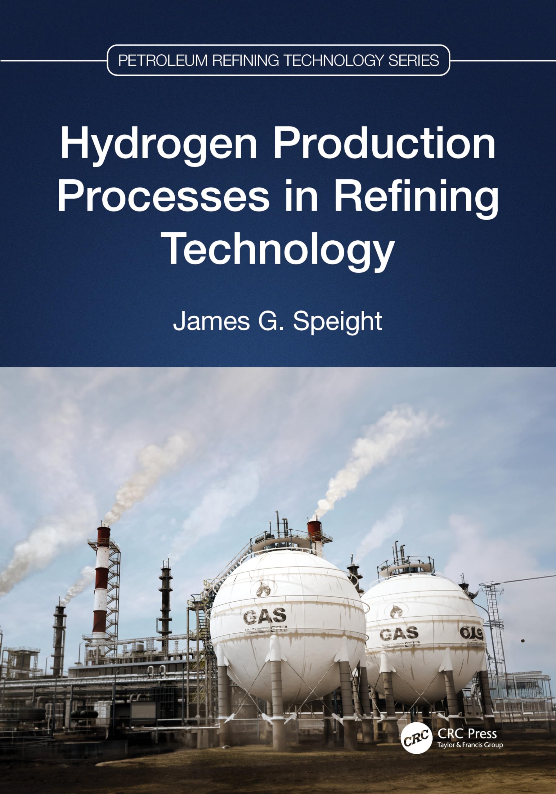 Hydrogen Production Processes in Refining Technology (Petroleum Refining Technology Series)