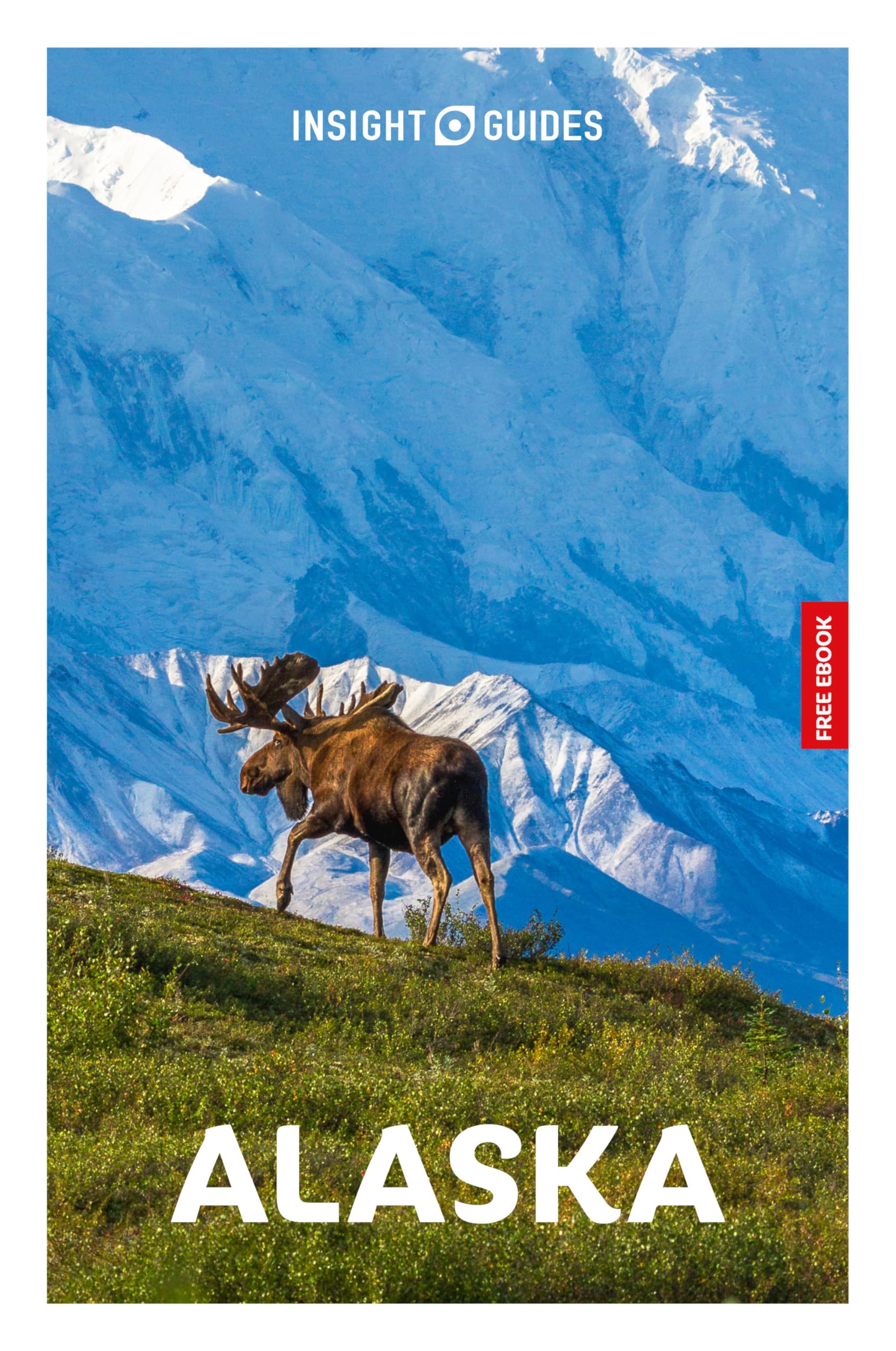 Insight Guides Alaska: Travel Guide with eBook (Insight Guides Main Series)