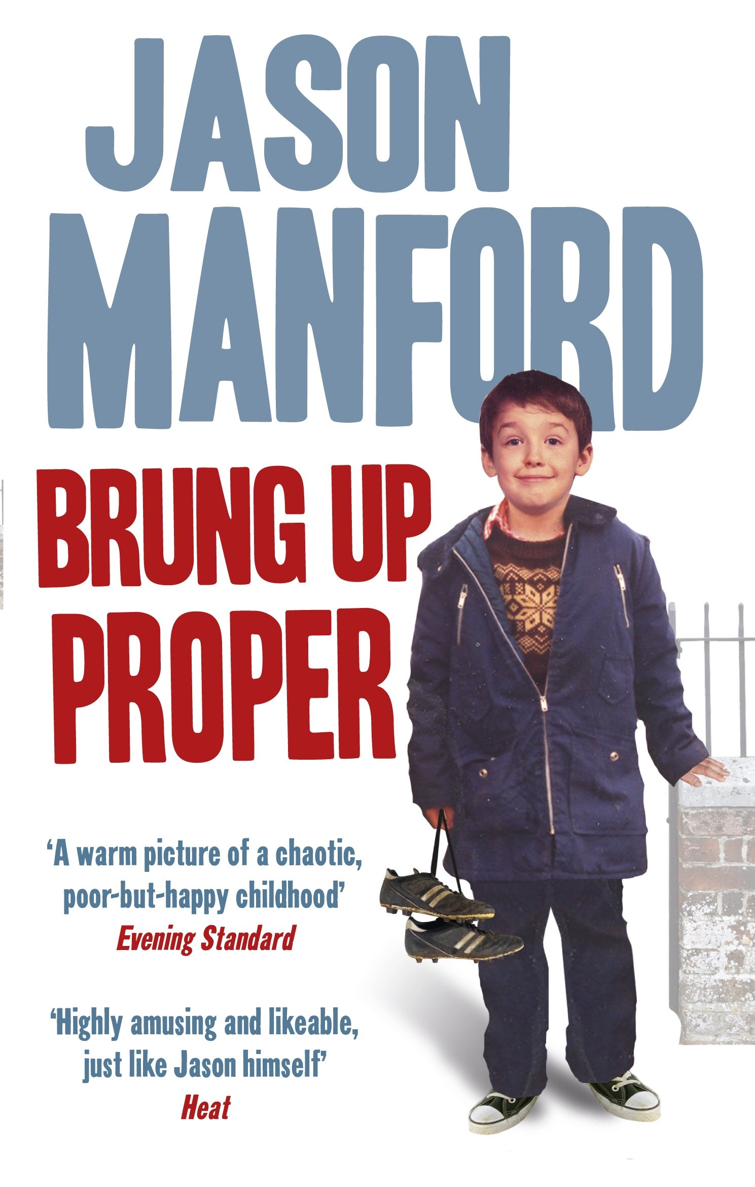 Brung Up Proper My Autobiography by Jason Manford PAPERBACK 9780091939069