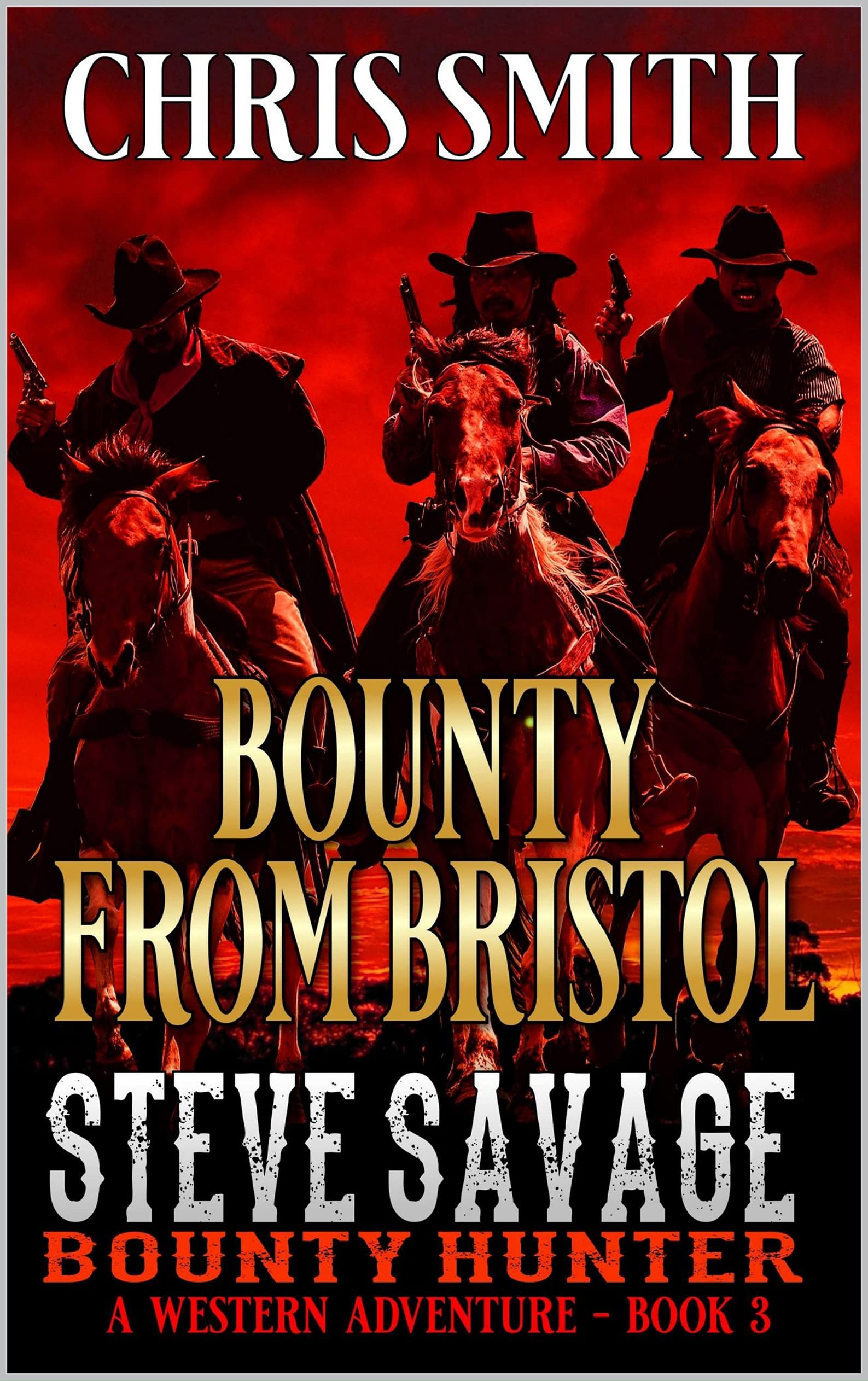 Steve Savage: Bounty Hunter: The Beginning Of A Bounty Hunter: A Classic Western Adventure (A Blood On The Range Western Novel Book 1)