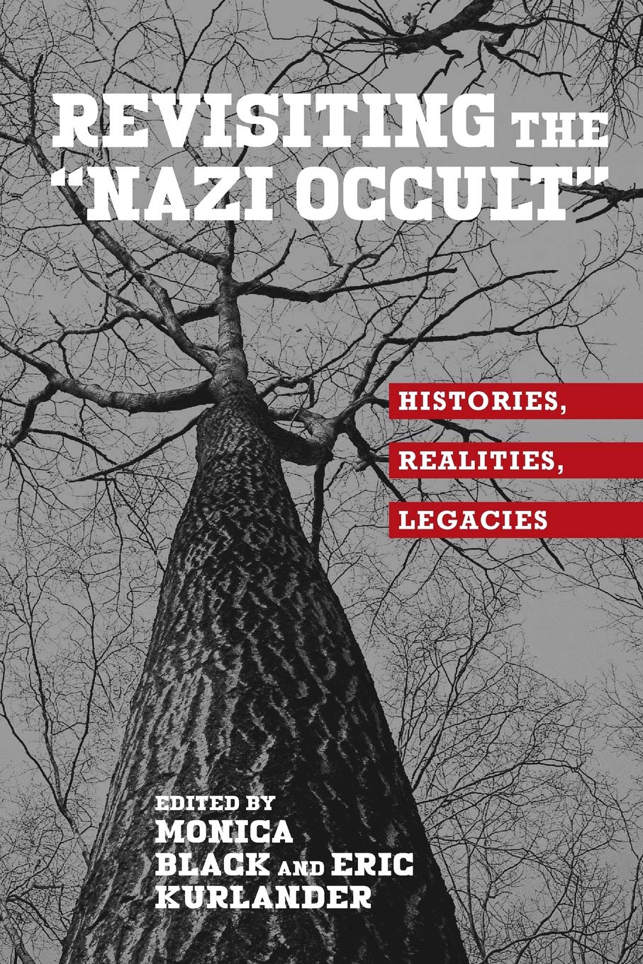 Revisiting the ""Nazi Occult"" – Histories, Realities, Legacies Black Kurlander