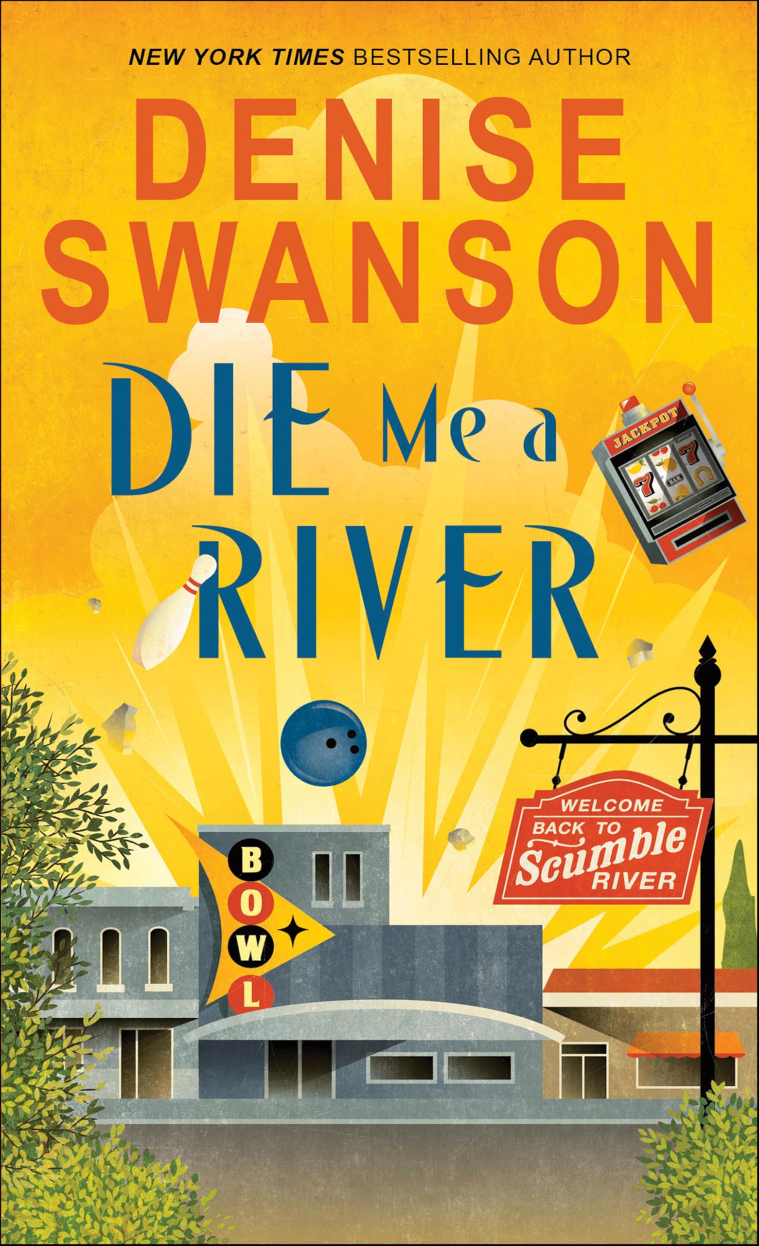 Die Me a River: A Cozy Mystery (Welcome Back to Scumble River Book 2)