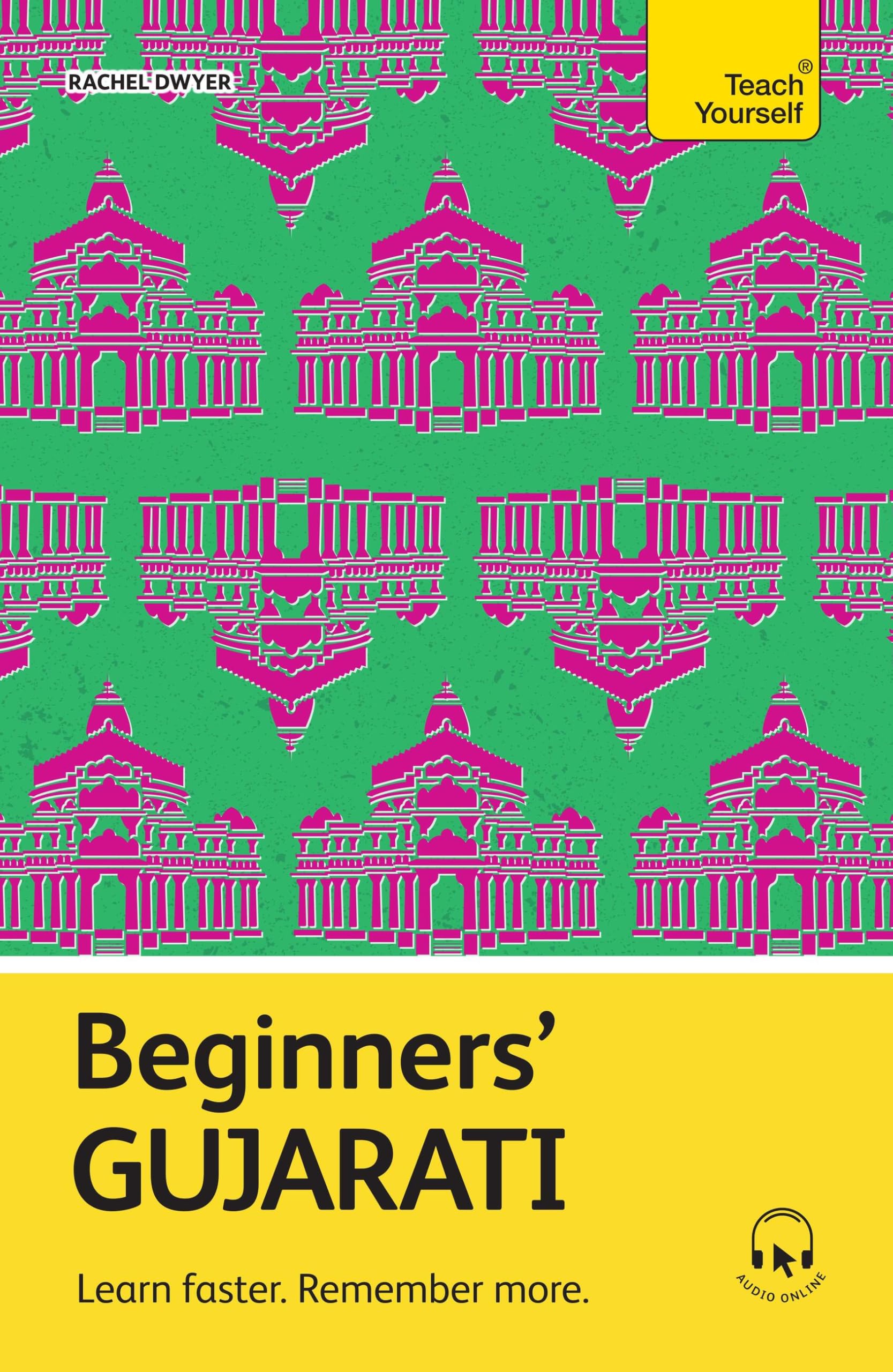 Beginners' Gujarati: Learn faster. Remember more. (Teach Yourself Beginners’ Language Learning Series)