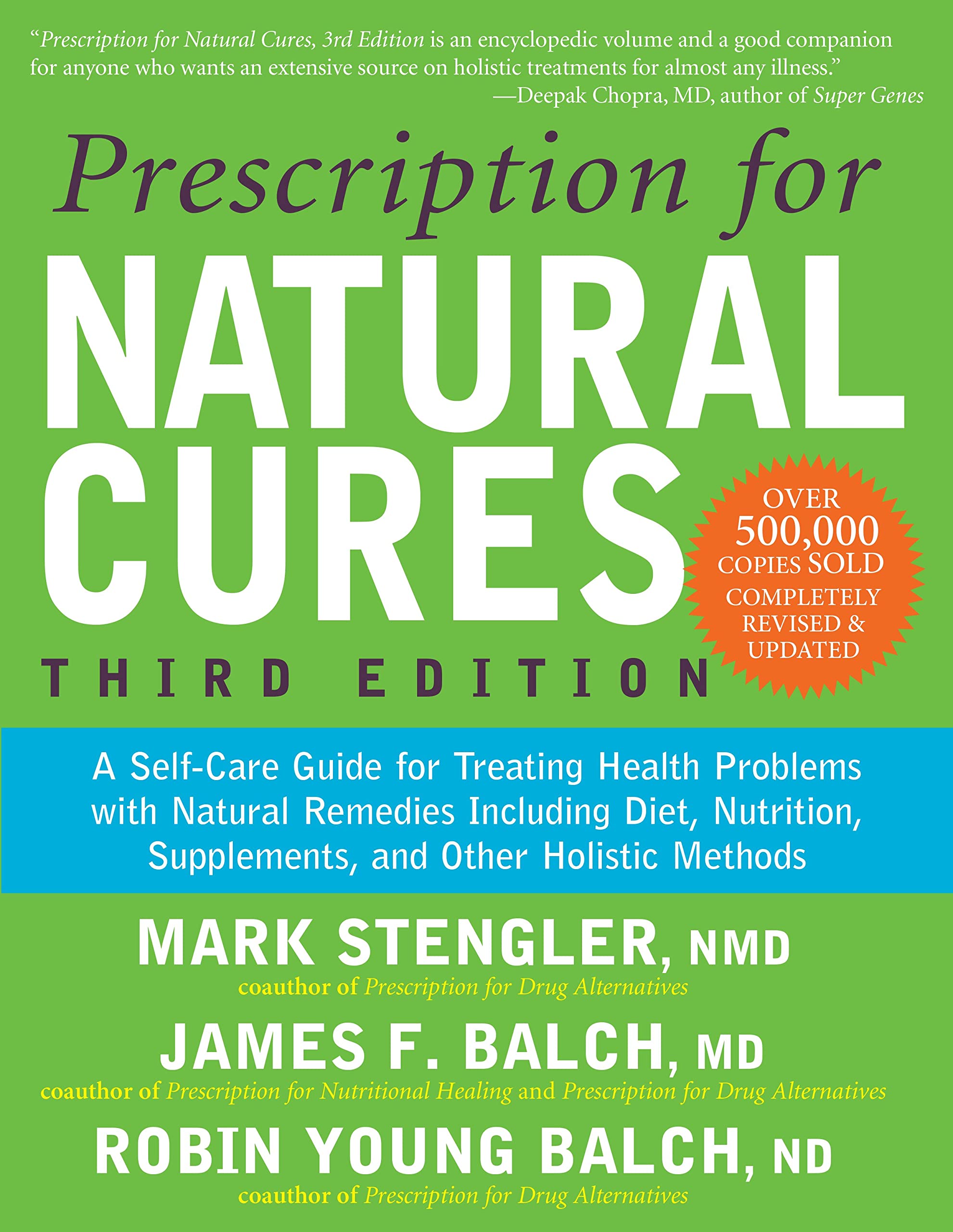 Prescription for Natural Cures: A Self-Care Guide for Treating Health Problems with Natural Remedies Including Diet, Nutrition, Supplements, and Other Holistic Methods