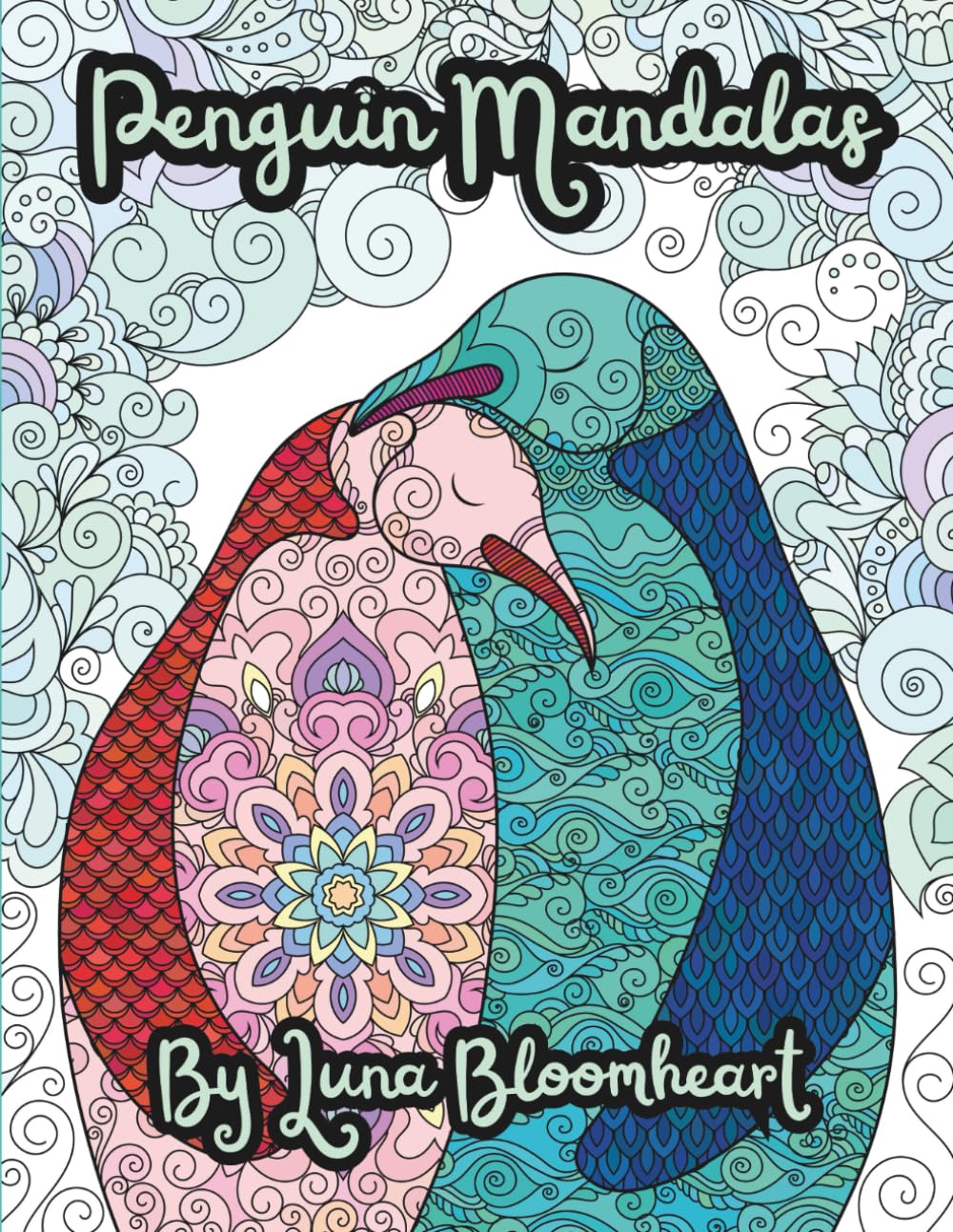 Penguin Mandalas - Relaxing Coloring Book For Teens and Adults (Mandala Coloring Books)