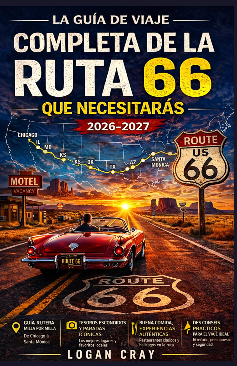 La guía de viaje completa de la Ruta 66 que necesitarás (2026-2027): Planificador de viajes con mapas, paradas imprescindible, lugares históricos, ... de viaje desde Chicago hasta Santa Mónica