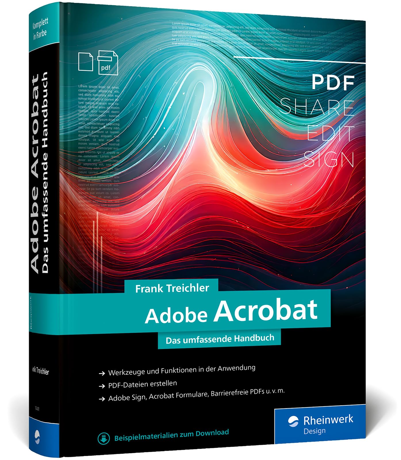 Adobe Acrobat: Das umfassende Handbuch. Acrobat verständlich erklärt. Hintergrundwissen zu Adobe Sign, interaktiven Formularen und barrierefreien PDFs