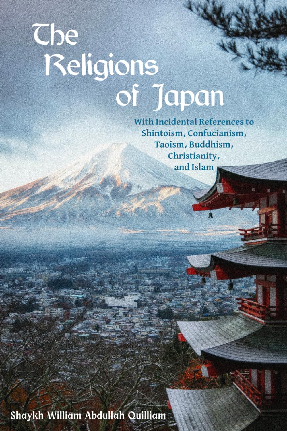 The Religions of Japan: With Incidental References to Shintoism, Confucianism, Taoism, Buddhism, Christianity, and Islam