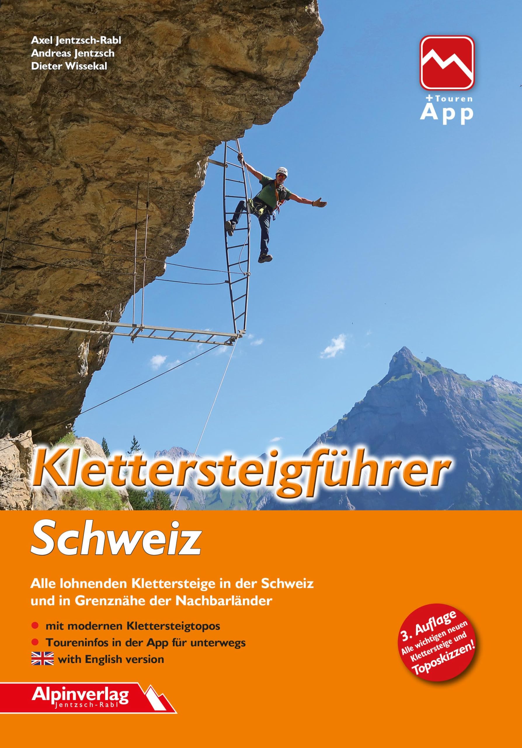 Klettersteigführer Schweiz: Alle lohnenden Klettersteige in der Schweiz und in Grenznähe der Nachbarländer - mit Topos und Touren-App Zugang