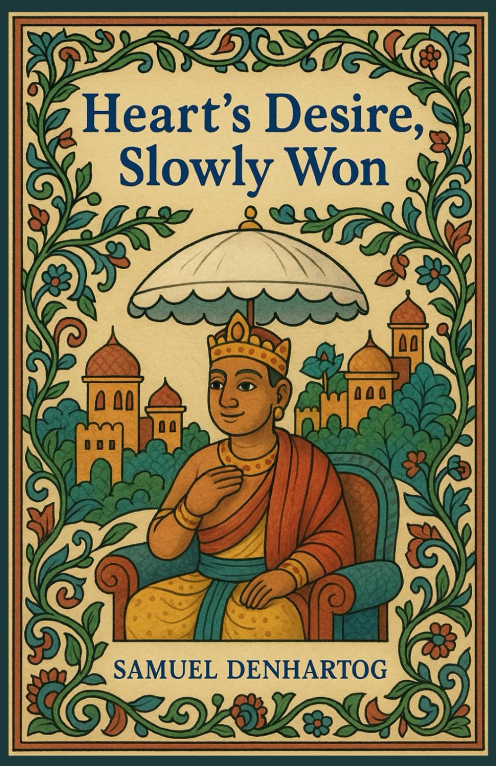 Heart’s Desire, Slowly Won: Jataka Tale Rhymes: 8