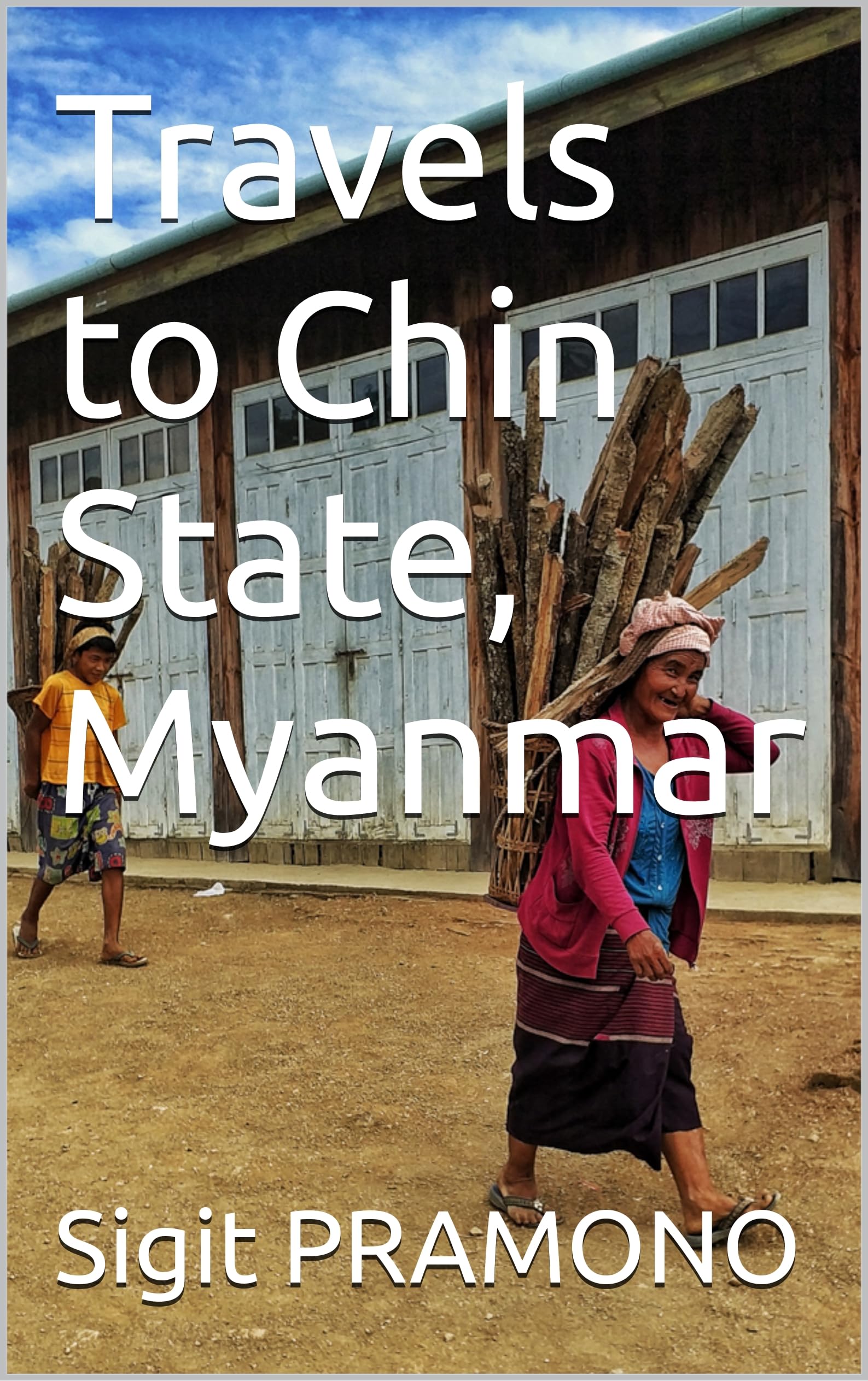 Livre Travels to Chin State Myanmar : comprendre la culture birmane