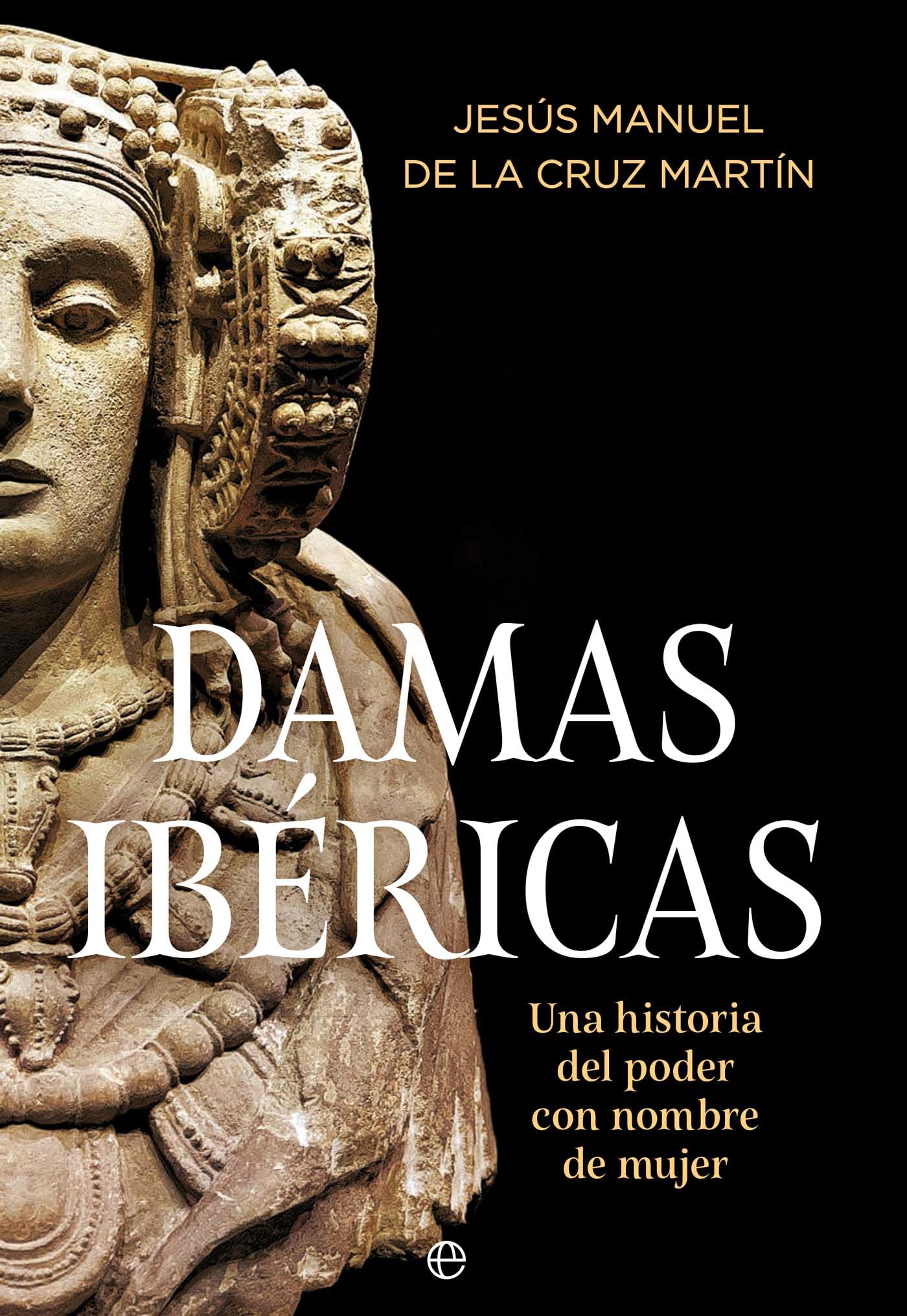 Damas ibéricas: Una historia del poder con nombre de mujer