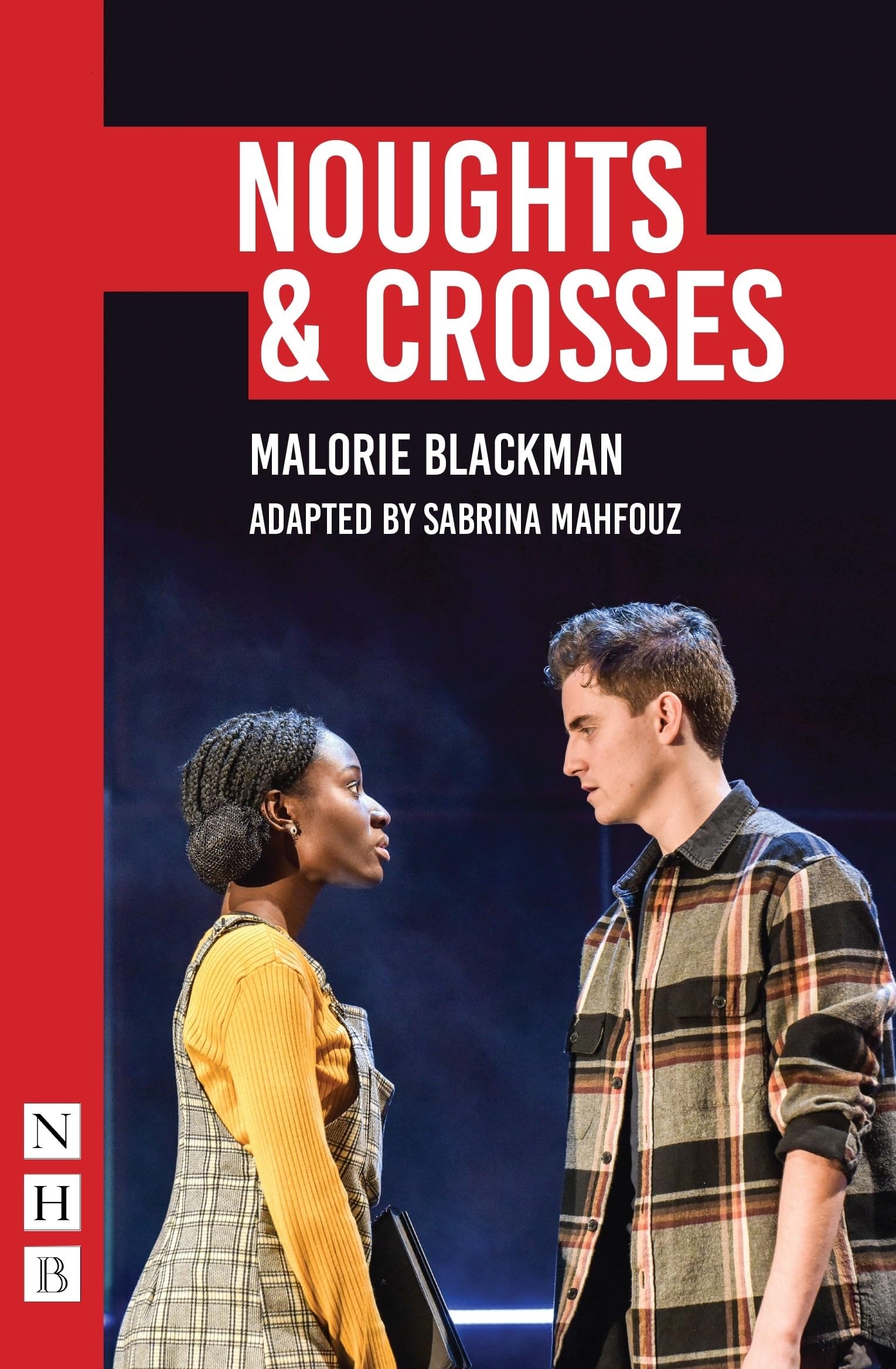Noughts & Crosses (SABRINA MAHFOUZ/PILOT THEATRE VERSION) (NHB Modern Plays) (N