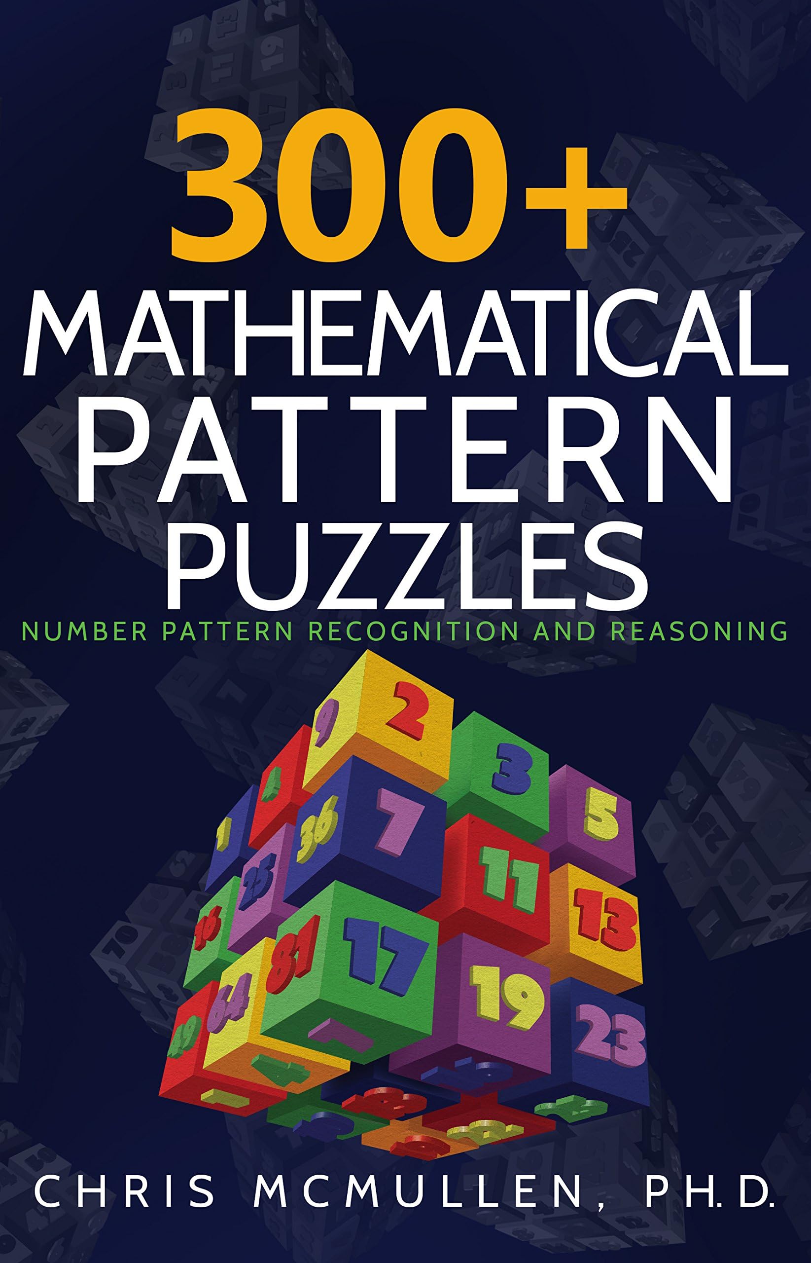 300+ Mathematical Pattern Puzzles: Number Pattern Recognition & Reasoning (Improve Your Math Fluency)