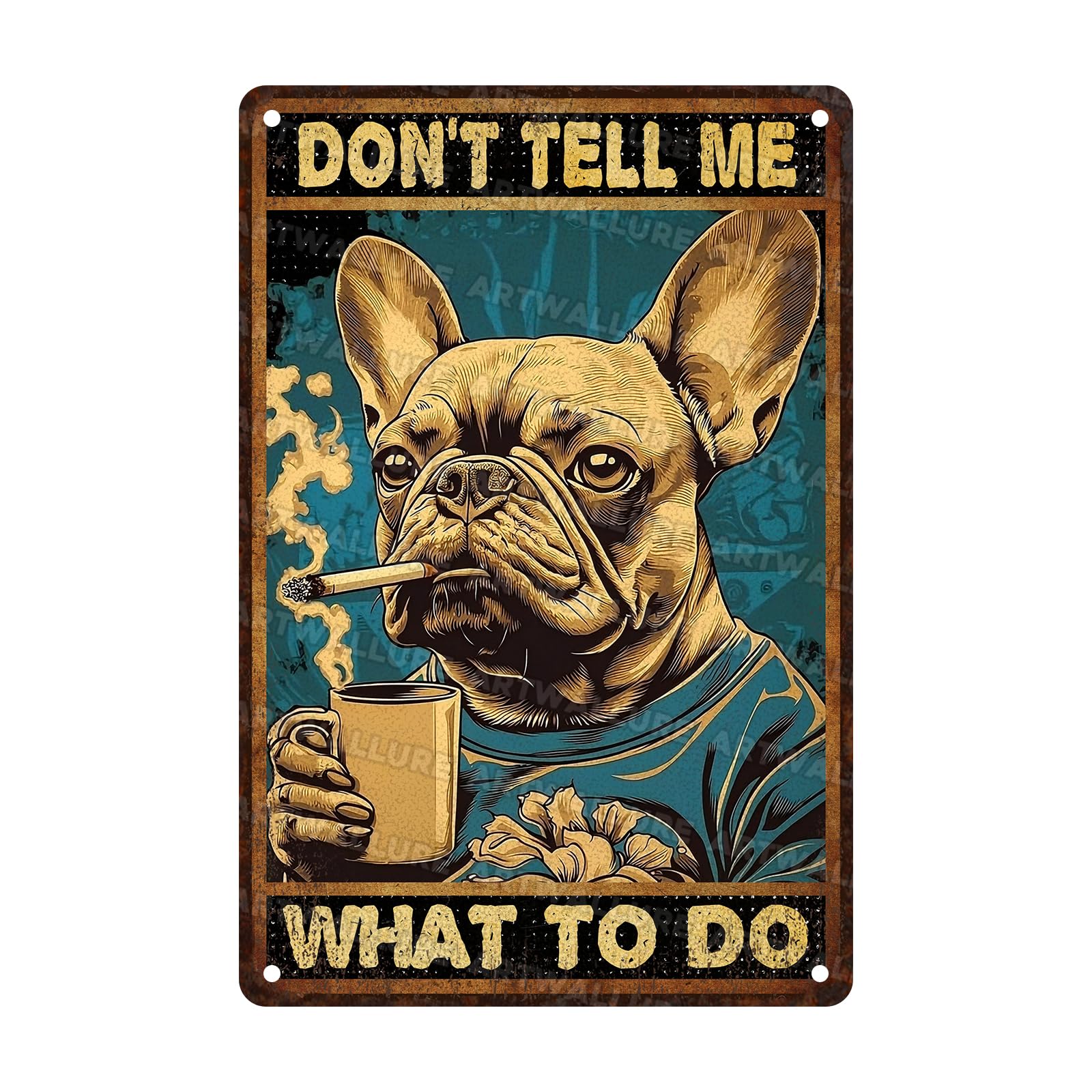 Dog Vintage Sign Don't Tell Me What to Do Metal Tin Sign French Bulldog Dog Sign for Home Bedrooms Kitchen Bars Pubs Garages Gardens Patios Porches 8x12inch