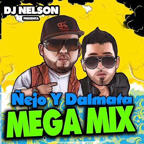 Nejo Dalmata Mega Mix By Dj Nelson On Amazon Music Amazon Com