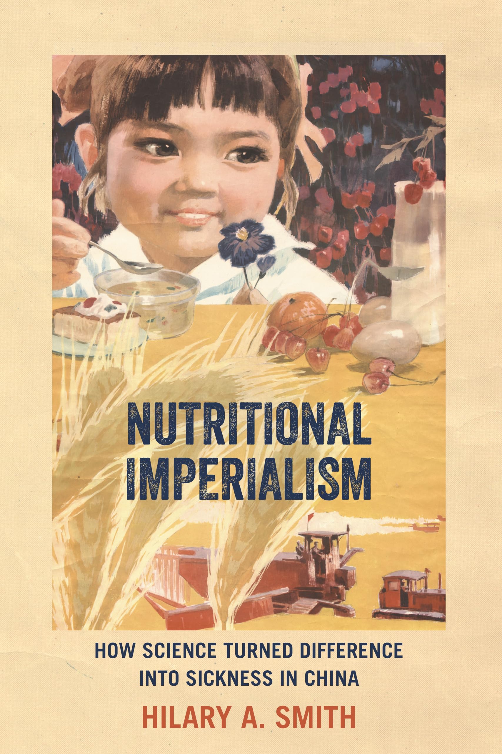 Nutritional Imperialism: How Science Turned Difference into Sickness in China (Repast: Studies in the History of Nutrition)