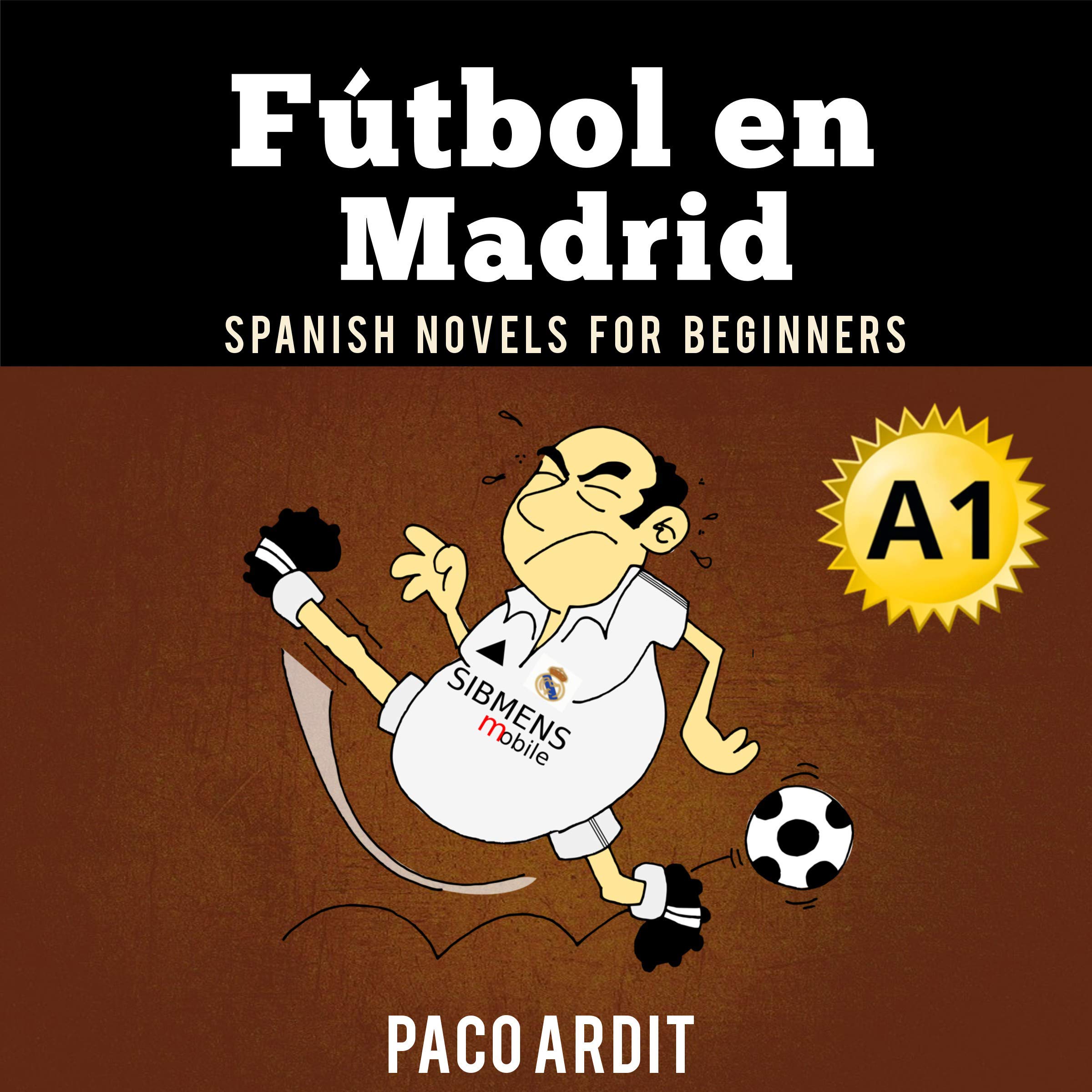 Cover art for Spanish Novels: Fútbol en Madrid [Soccer in Madrid] (Spanish Edition)