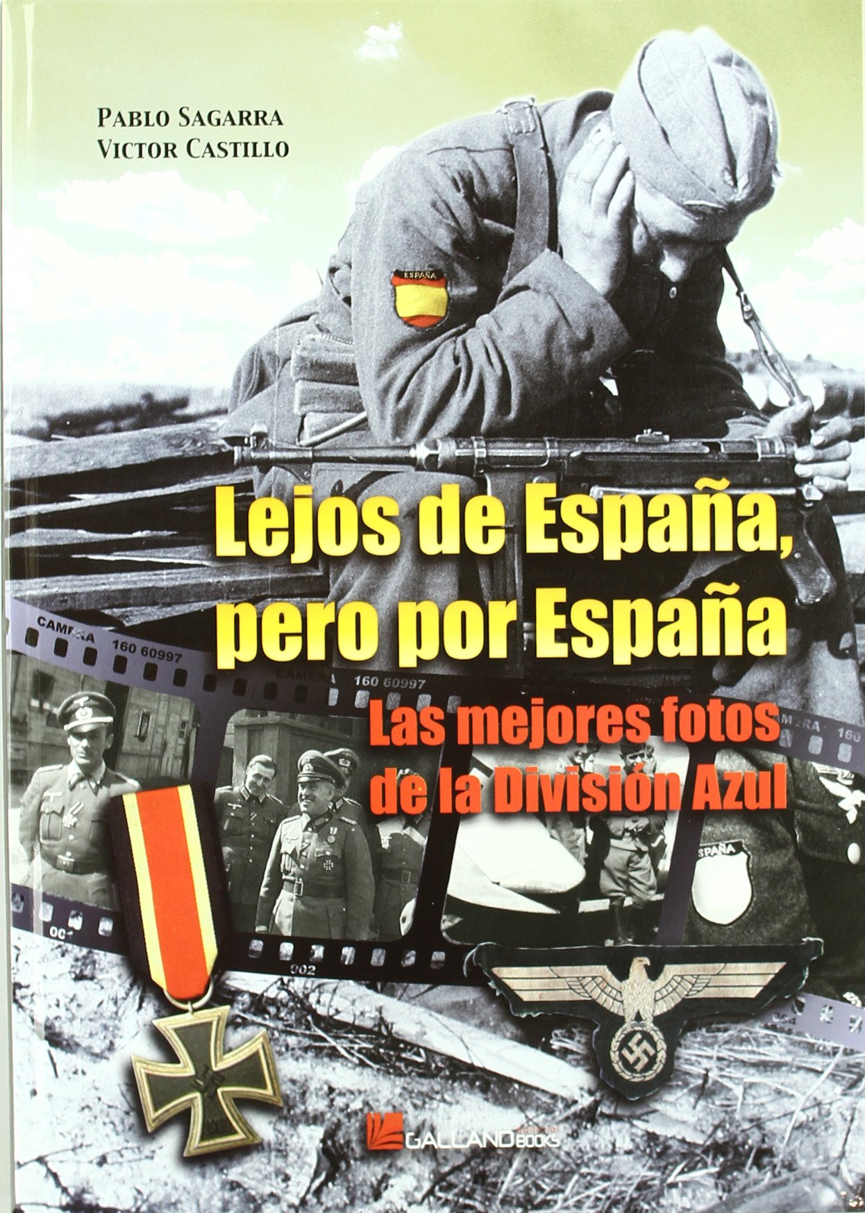Lejos de España, pero por España: Las mejores fotos de la División Azul