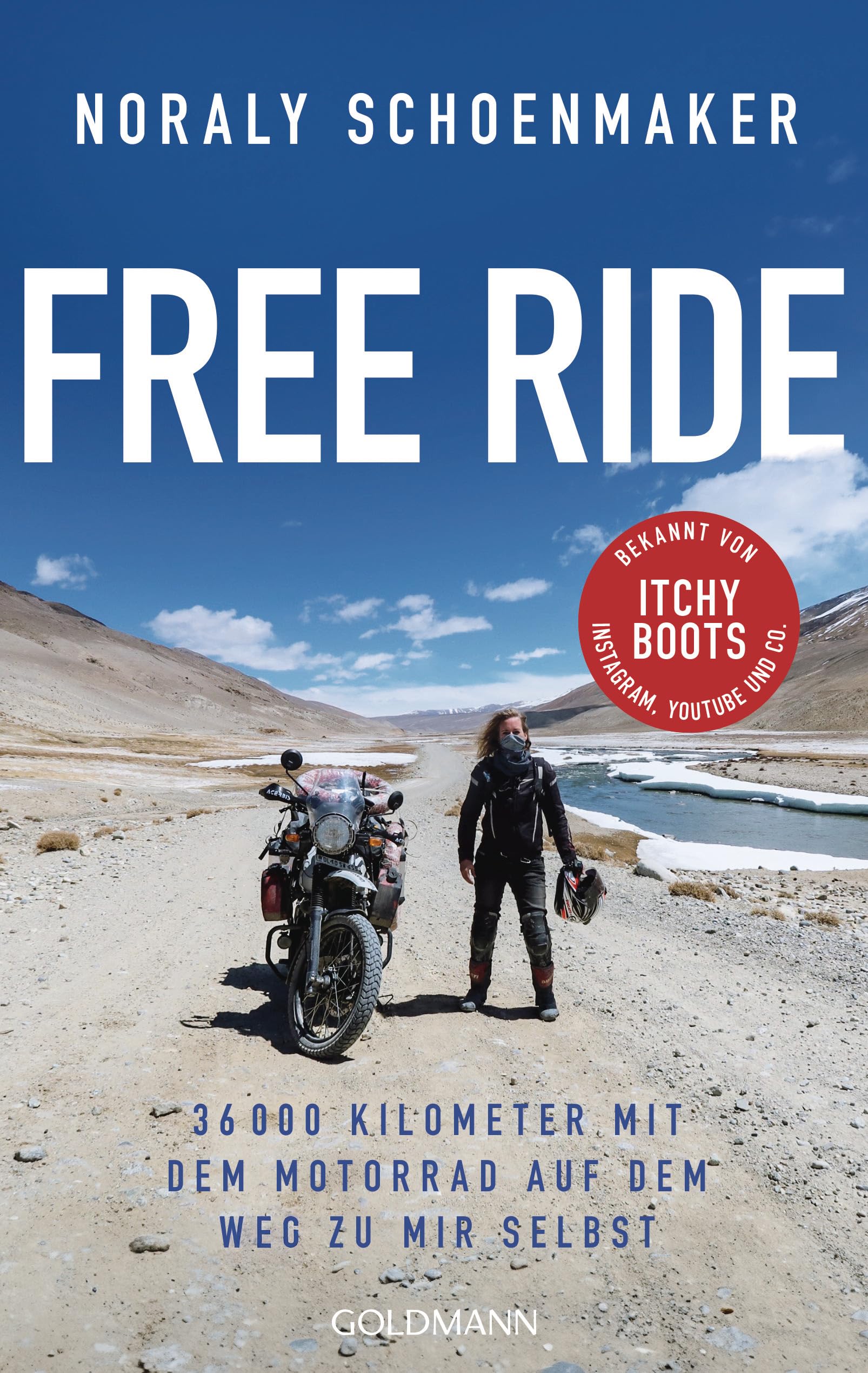 Free Ride: 36 000 Kilometer mit dem Motorrad auf dem Weg zu mir selbst - Itchy Boots – bekannt von Instagram, YouTube und Co.