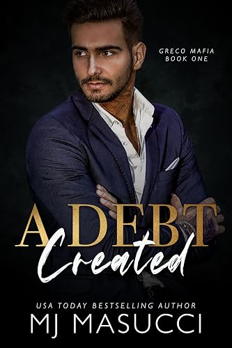 A Debt Created: A Dark Mafia Romance (Greco Mafia Book 1)