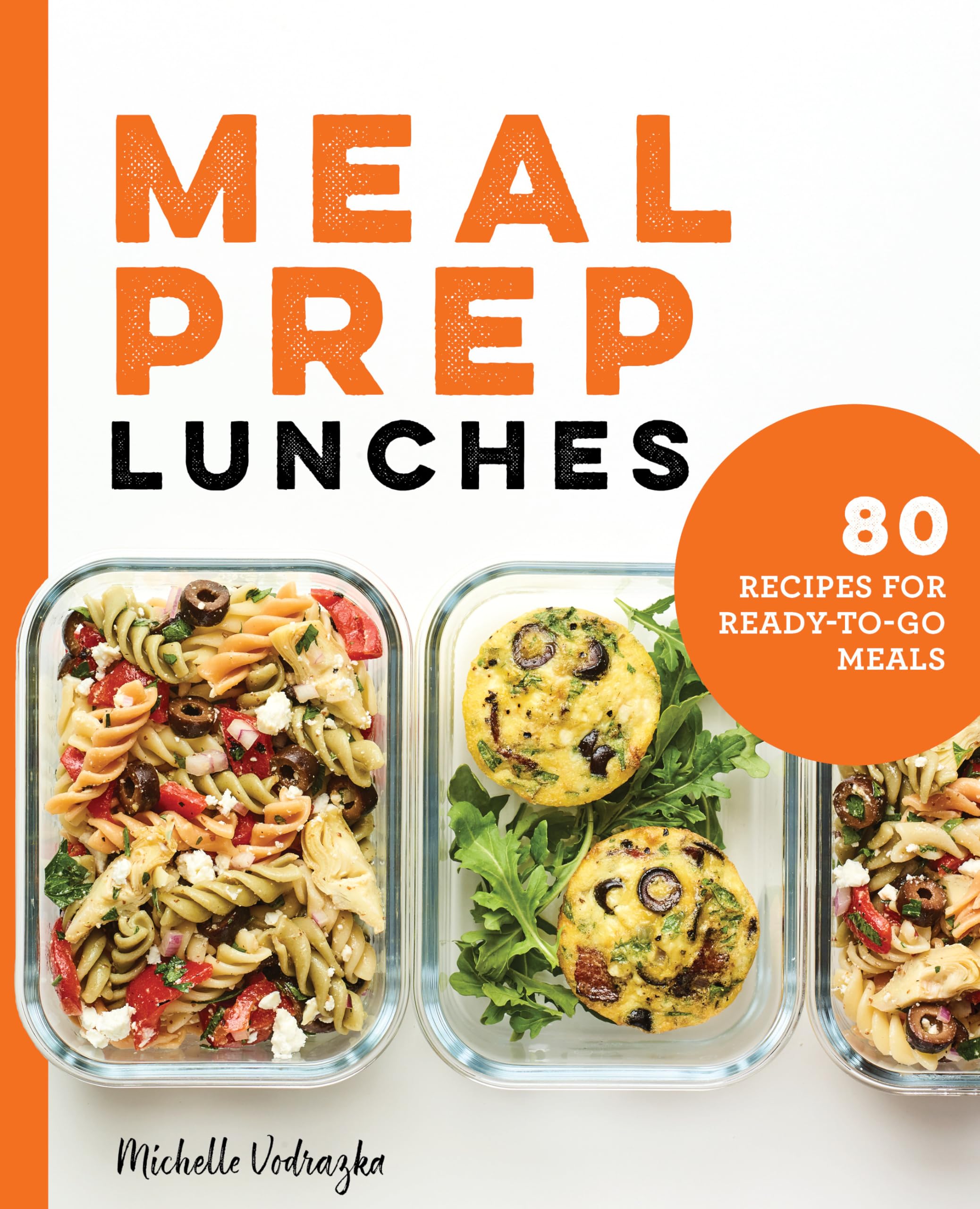 Meal Prep Lunches: 80 Recipes for Ready-to-Go Meals Paperback – September 15, 2020