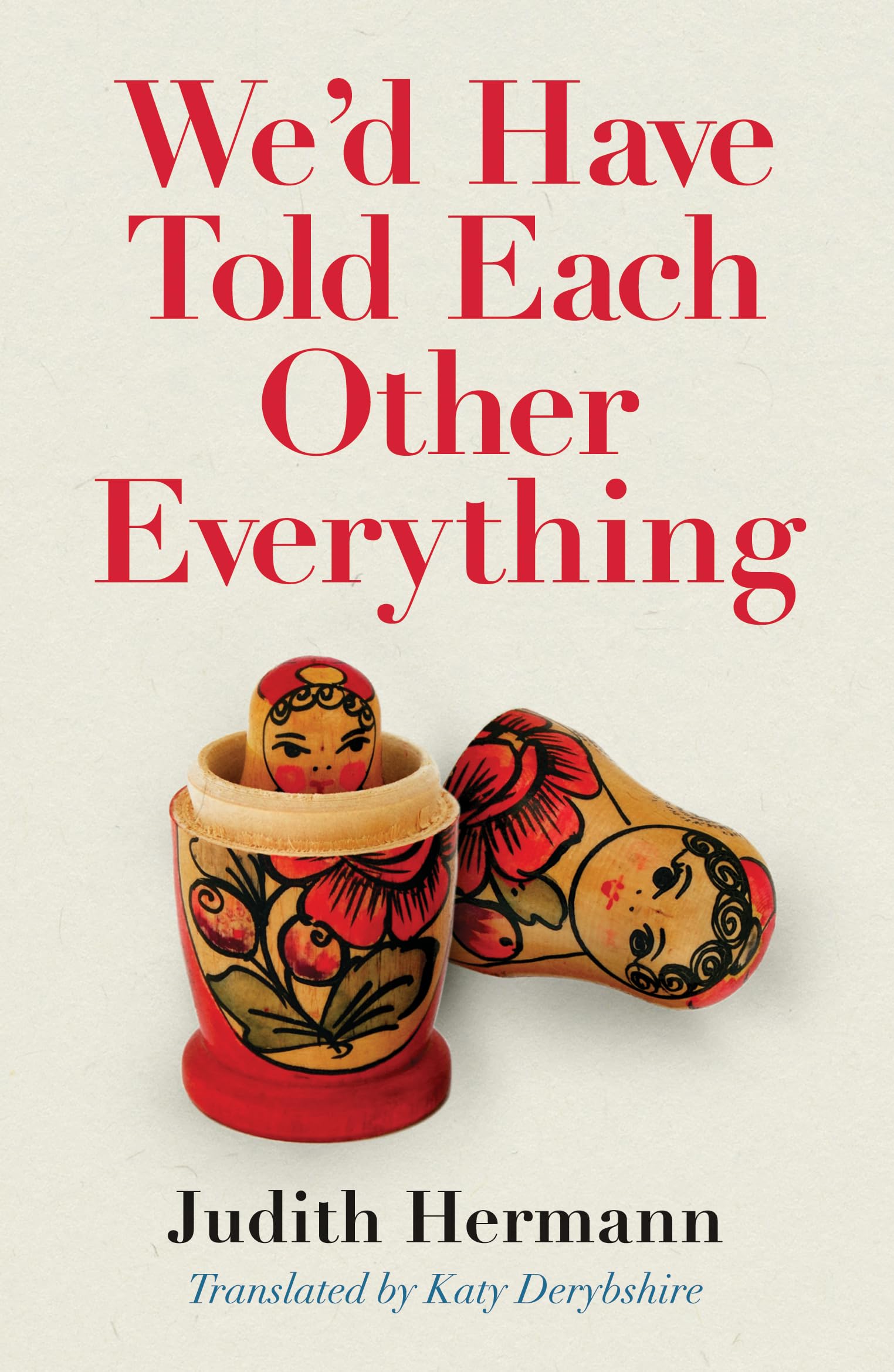 We'd Have Told Each Other Everything