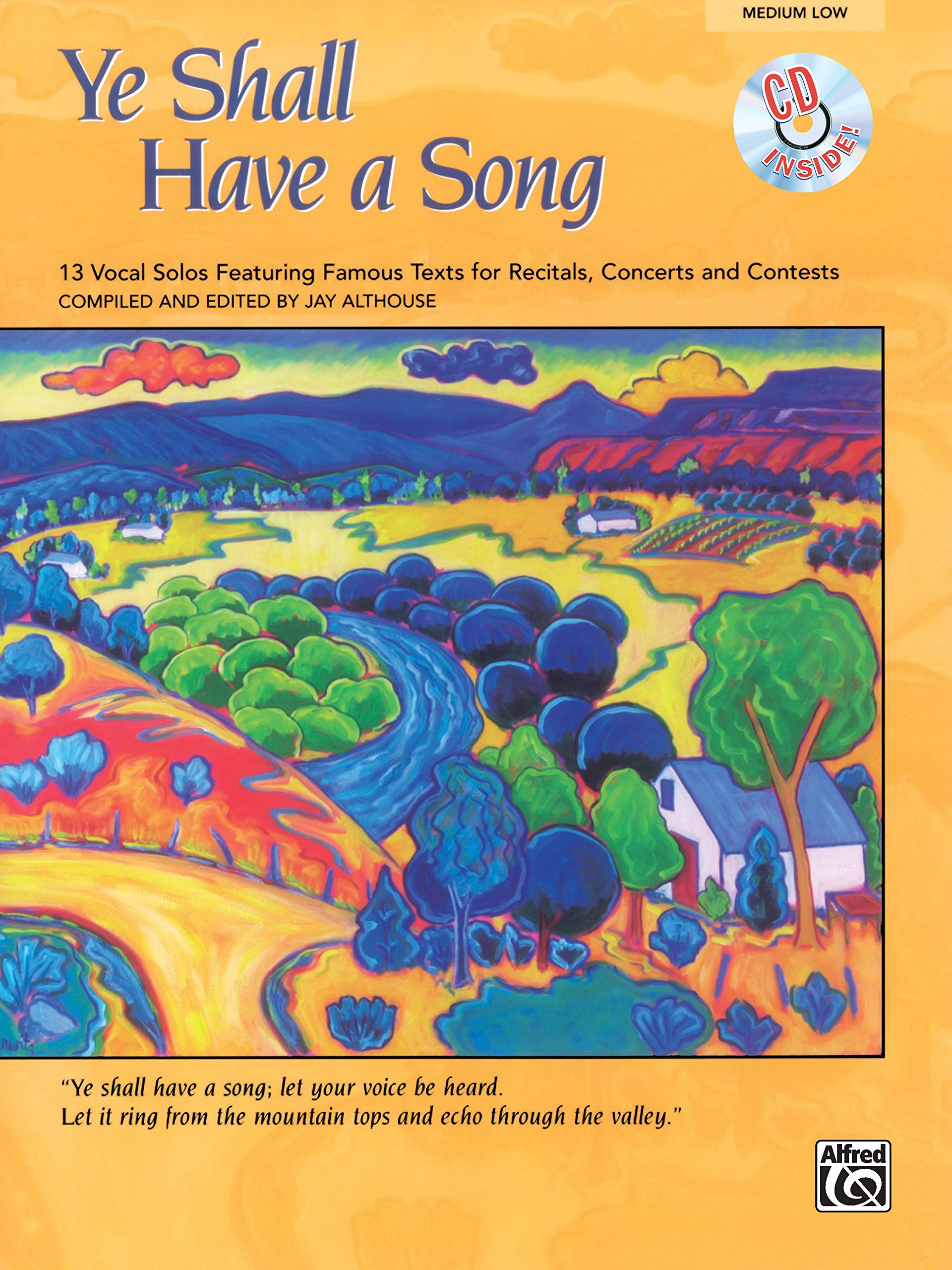 Ye Shall Have a Song: 13 Vocal Solos Featuring Famous Texts (Medium Low Voice), Book & CD