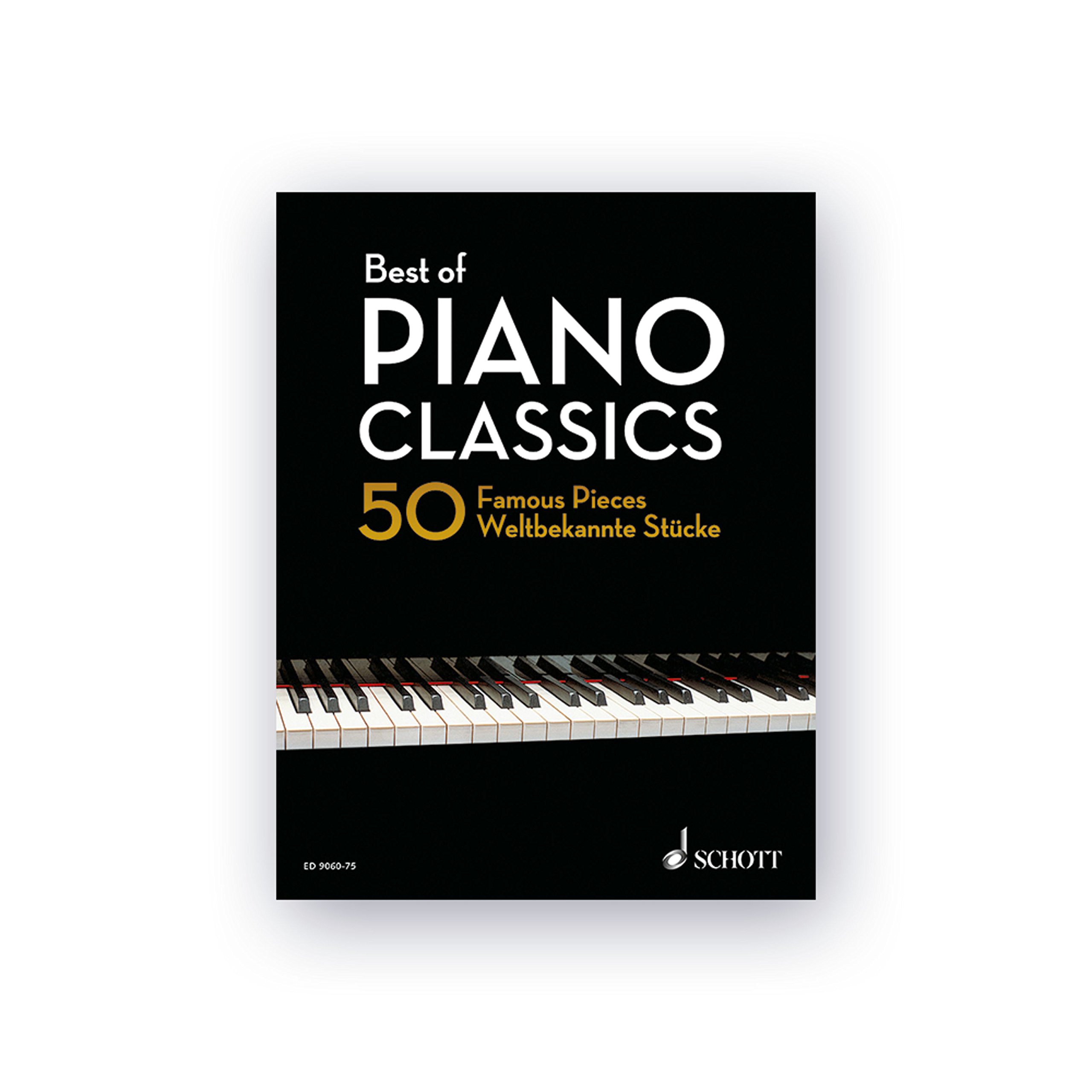 Best of Piano Classics: 50 Famous Pieces for Piano / 50 weltbekannte Stucke fur Klavier / 50 pieces celebres pour piano