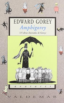 Amphigorey: 15 obras ilustradas de Gorey (Avatares) Libros,Literatura y ficción,Ficción contemporánea