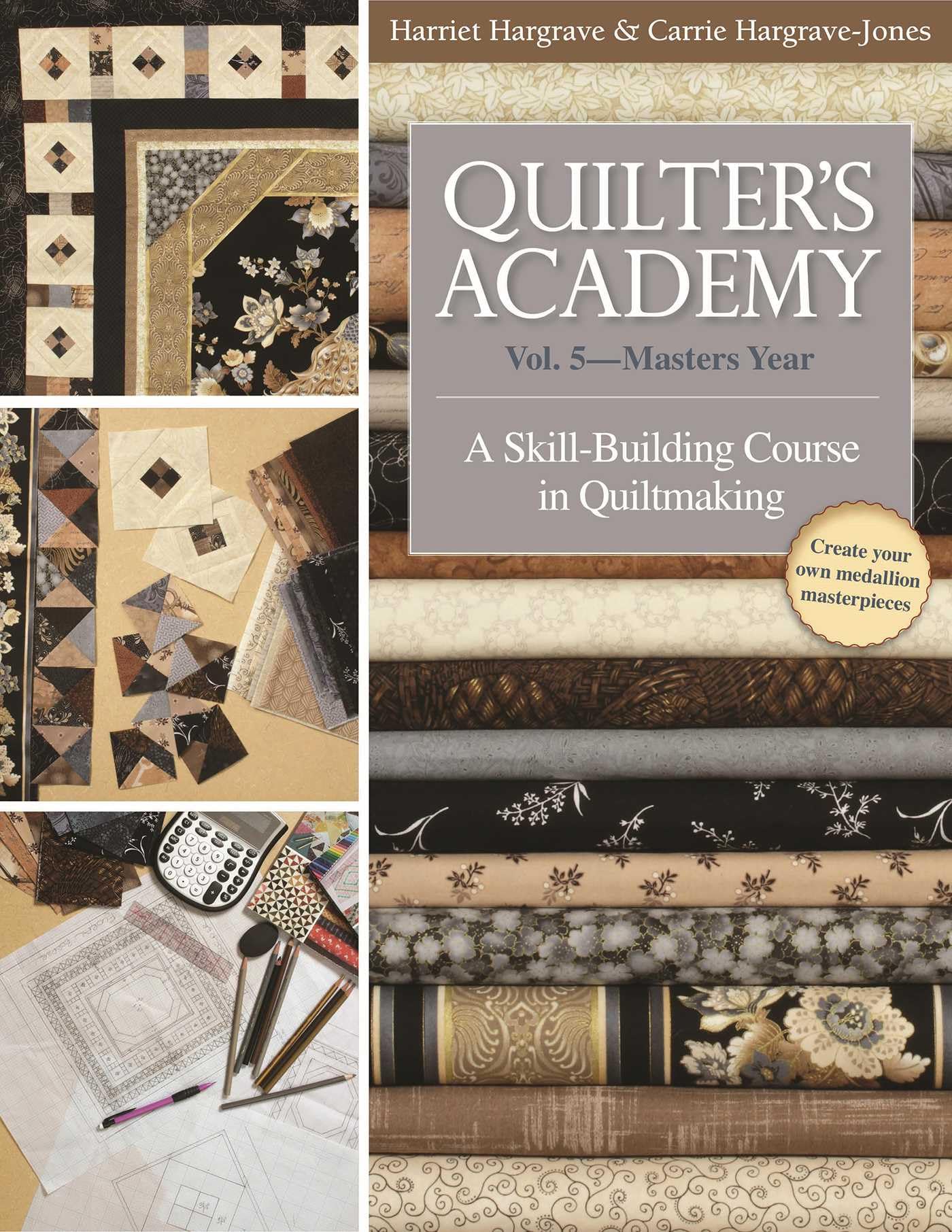 Quilter's Academy Vol. 5 - Masters Year: A Skill  by Harriet Hargrave PAPERBACK