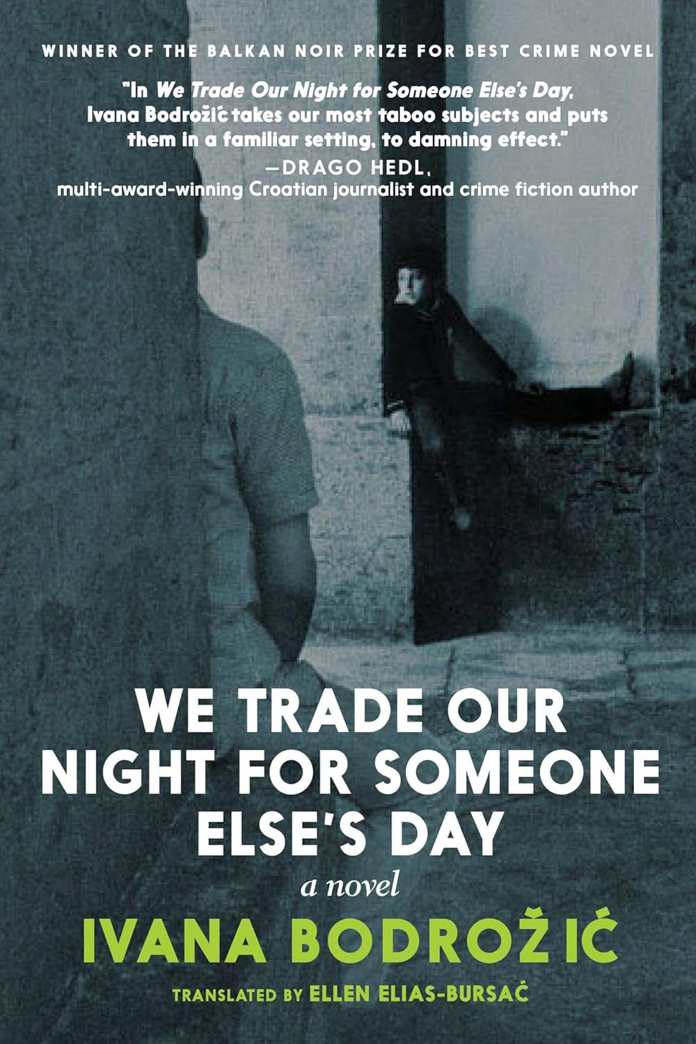  Ivana Bodrozic, Ellen Elias-Bursać (Translation) We Trade Our Night for Someone Else's Day