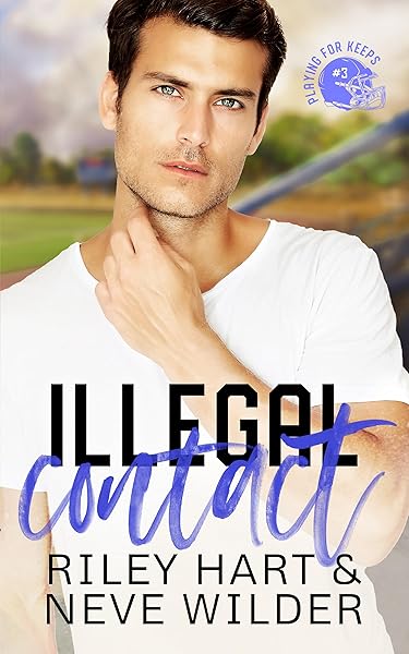 Cover of Illegal Contact (Playing for Keeps Book 3) by Neve Wilder