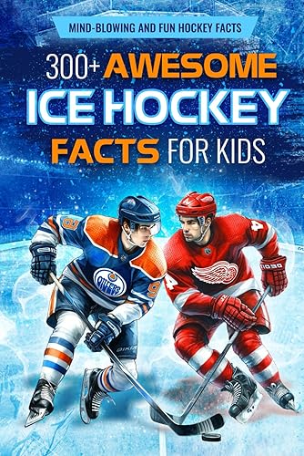 300+ Awesome Ice Hockey Facts for Kids: Mind-blowing and Fun Hockey Facts: Amazing Facts for Hockey Lovers