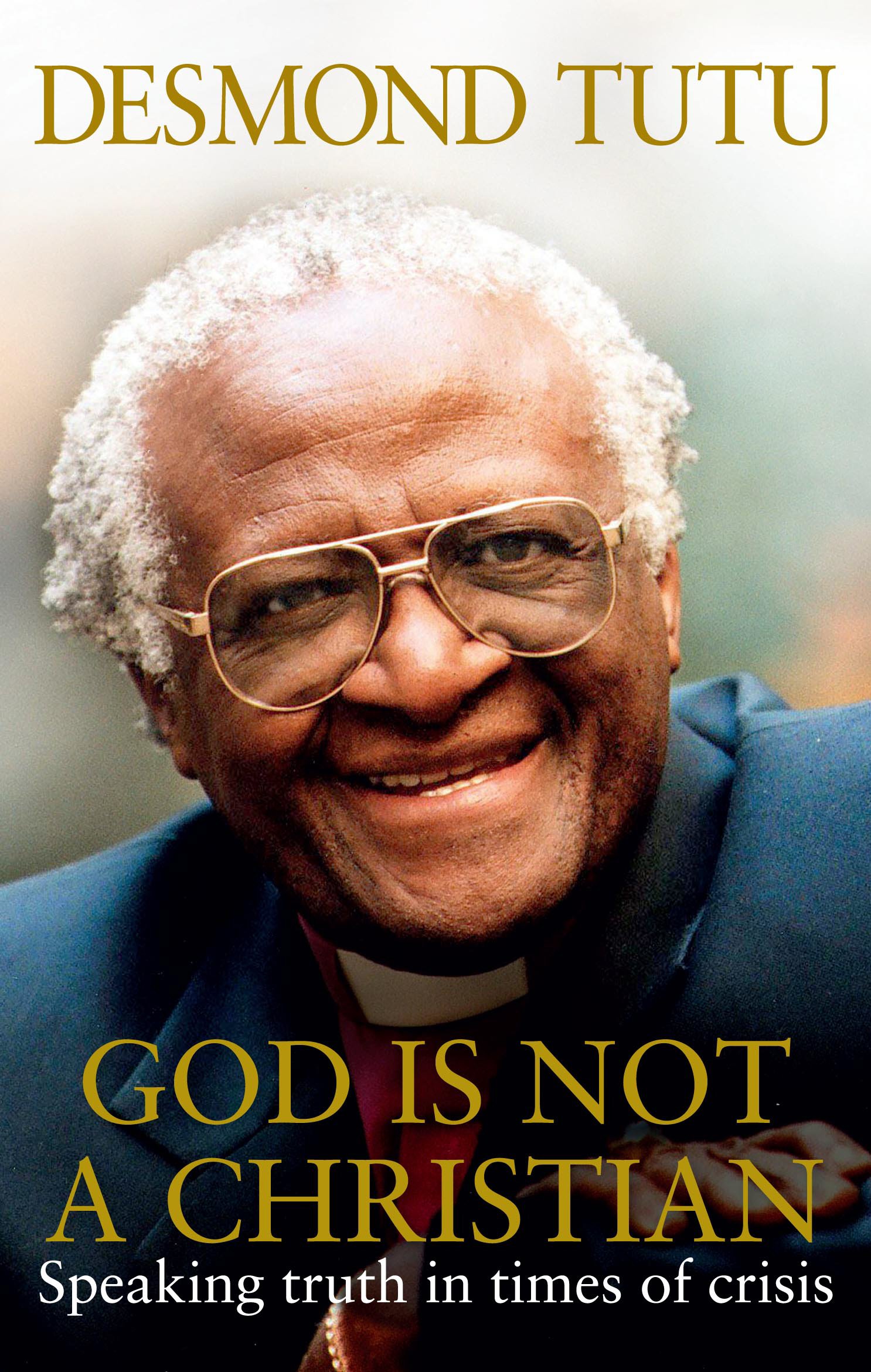 God Is Not A Christian by Desmond Tutu, John Allen - 9781846042645