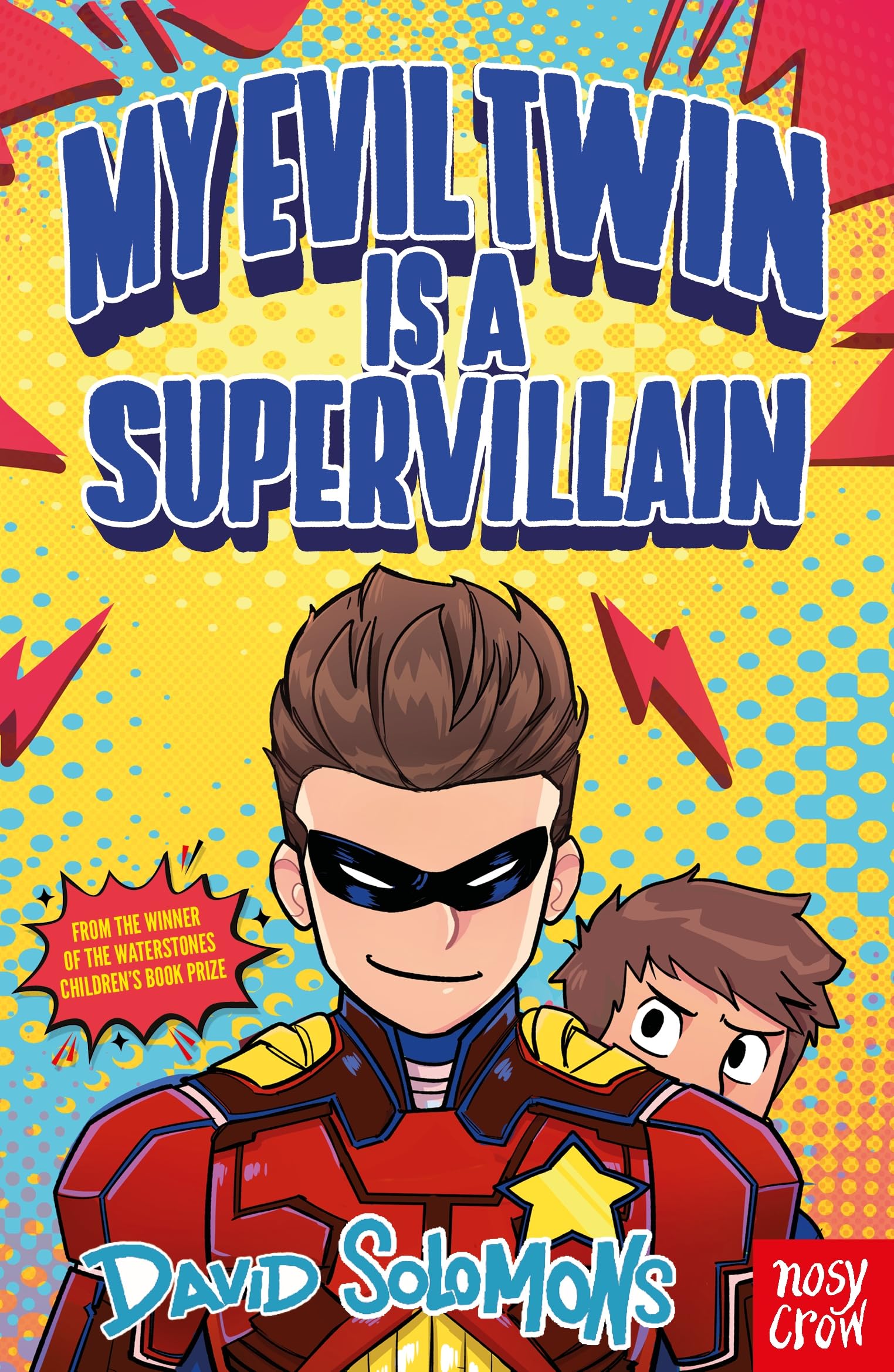 My Evil Twin Is a Supervillain: By the winner of the Waterstones Children's Book Prize (My Brother is a Superhero)
