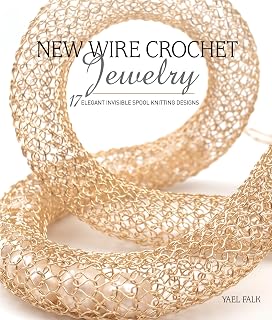 Wire Crochet Jewelry Book by Yael Falk: 17 Elegant Invisible Spool Knitting Designs for Stunning Beaded Pieces