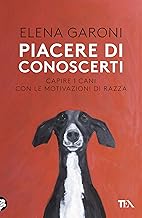 Piacere di conoscerti: Capire i cani con le motivazioni di razza
