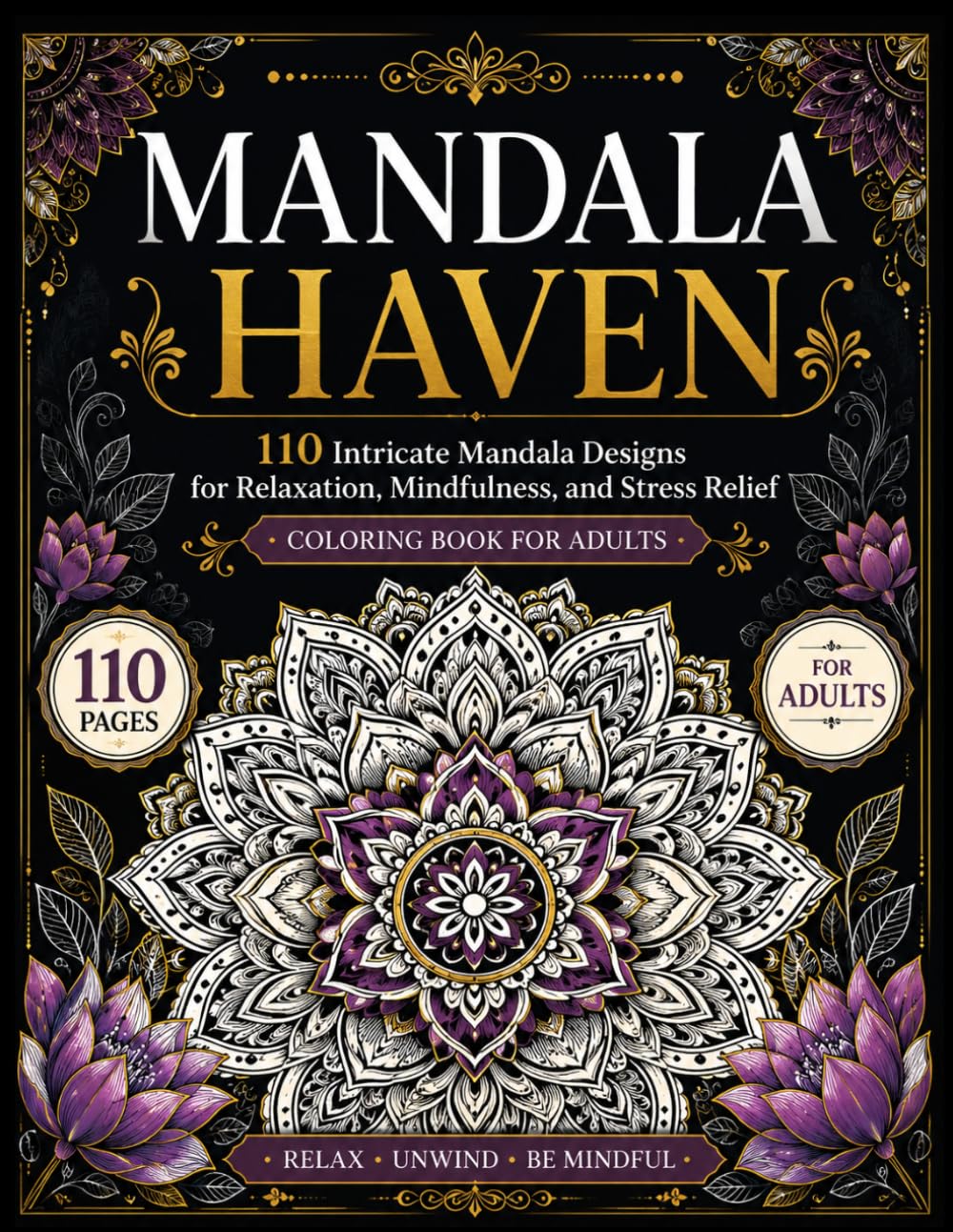 Mandala Haven: 110 Intricate Mandala Designs for Relaxation, Mindfulness, and Stress Relief
