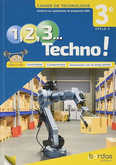 Technologie 3e Cycle 4 1, 2, 3 Techno !: Cahier de Technologie