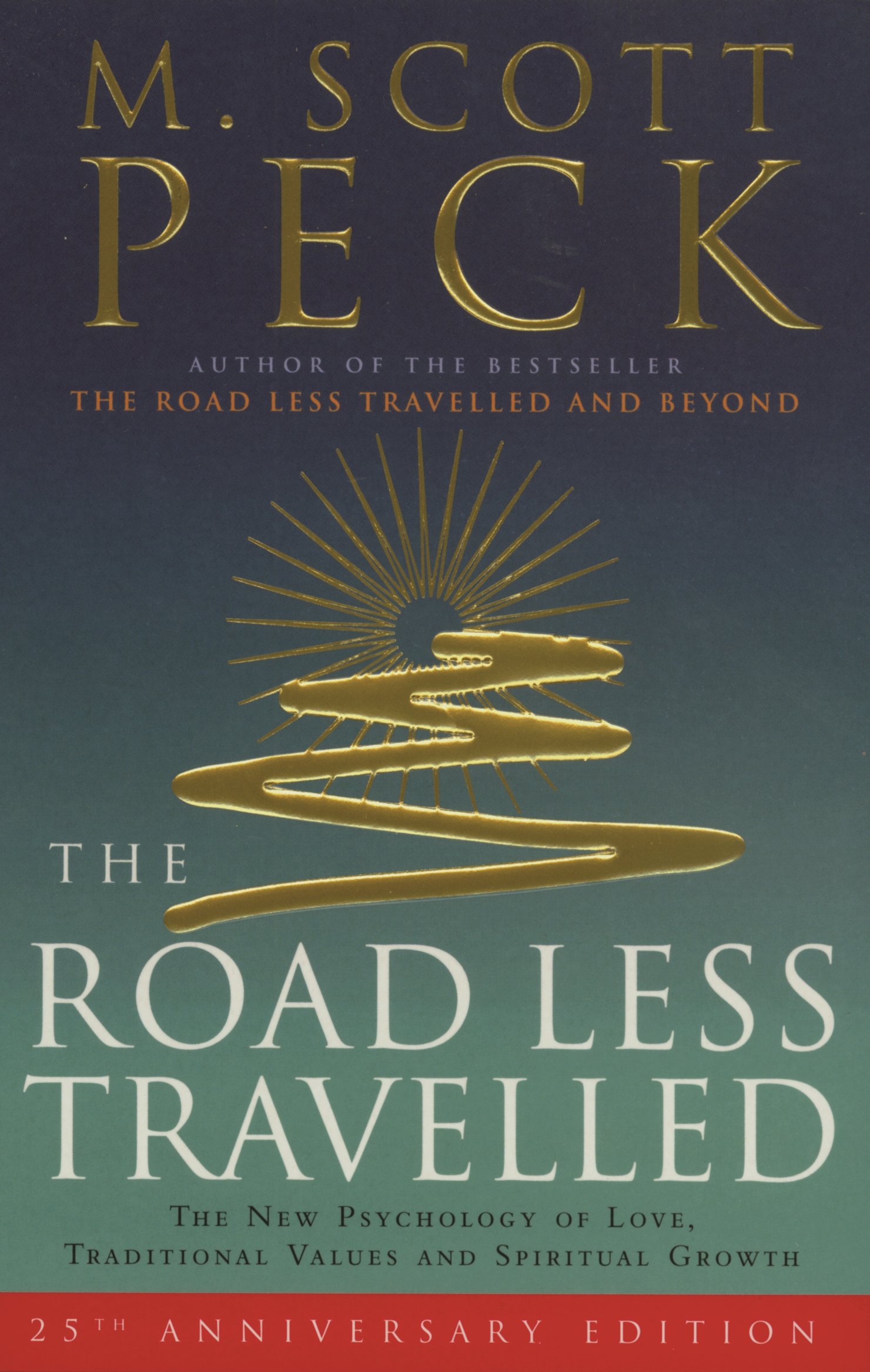 The Road Less Travelled: A New Psychology of Love, Traditional Values and...
